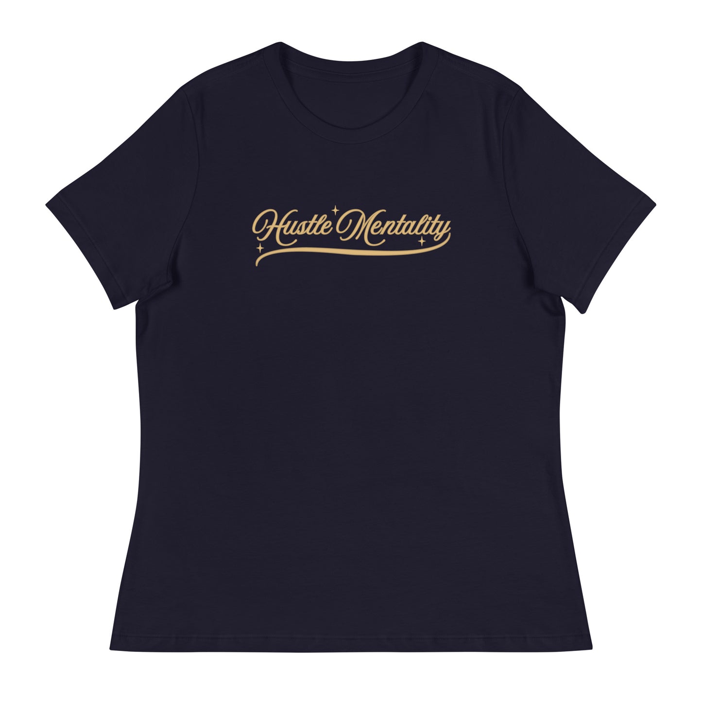 Hustle Mentality Women's Relaxed T-Shirt