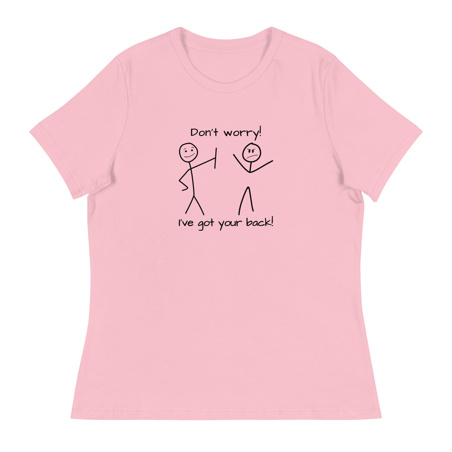 Don't worry. I've got your back! Women's Relaxed T-Shirt