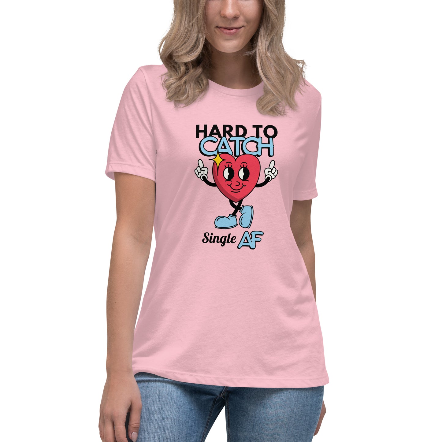 HARD To Catch Single AF Women's Relaxed T-Shirt