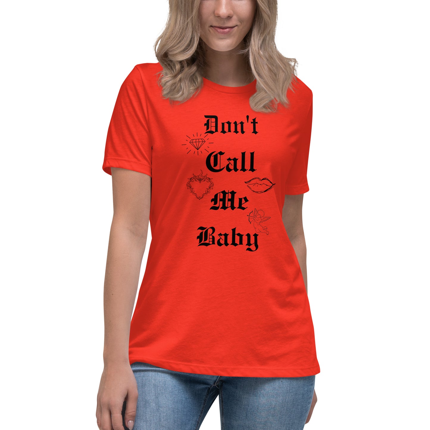 DON'T call me baby Women's Relaxed T-Shirt