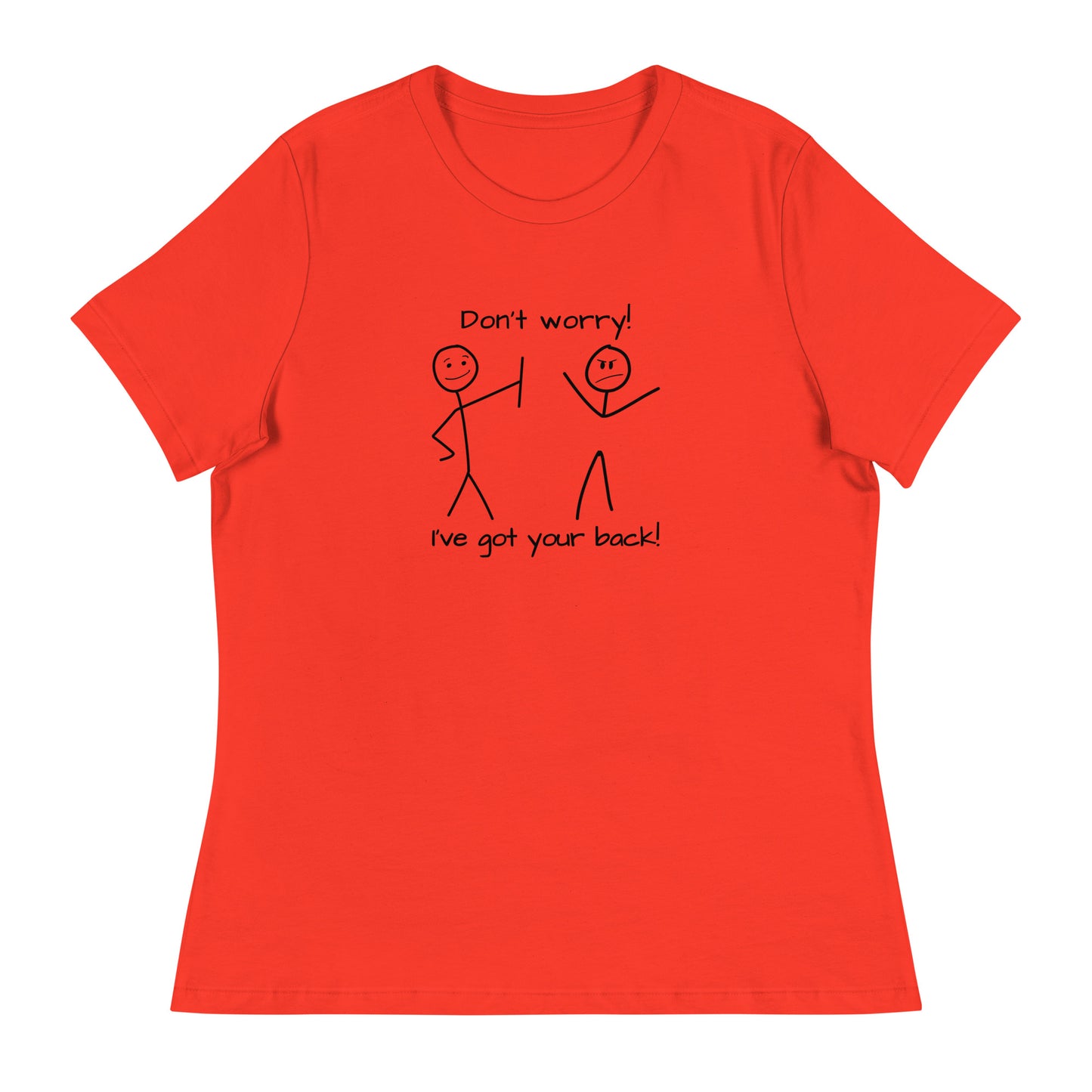 Don't worry. I've got your back! Women's Relaxed T-Shirt