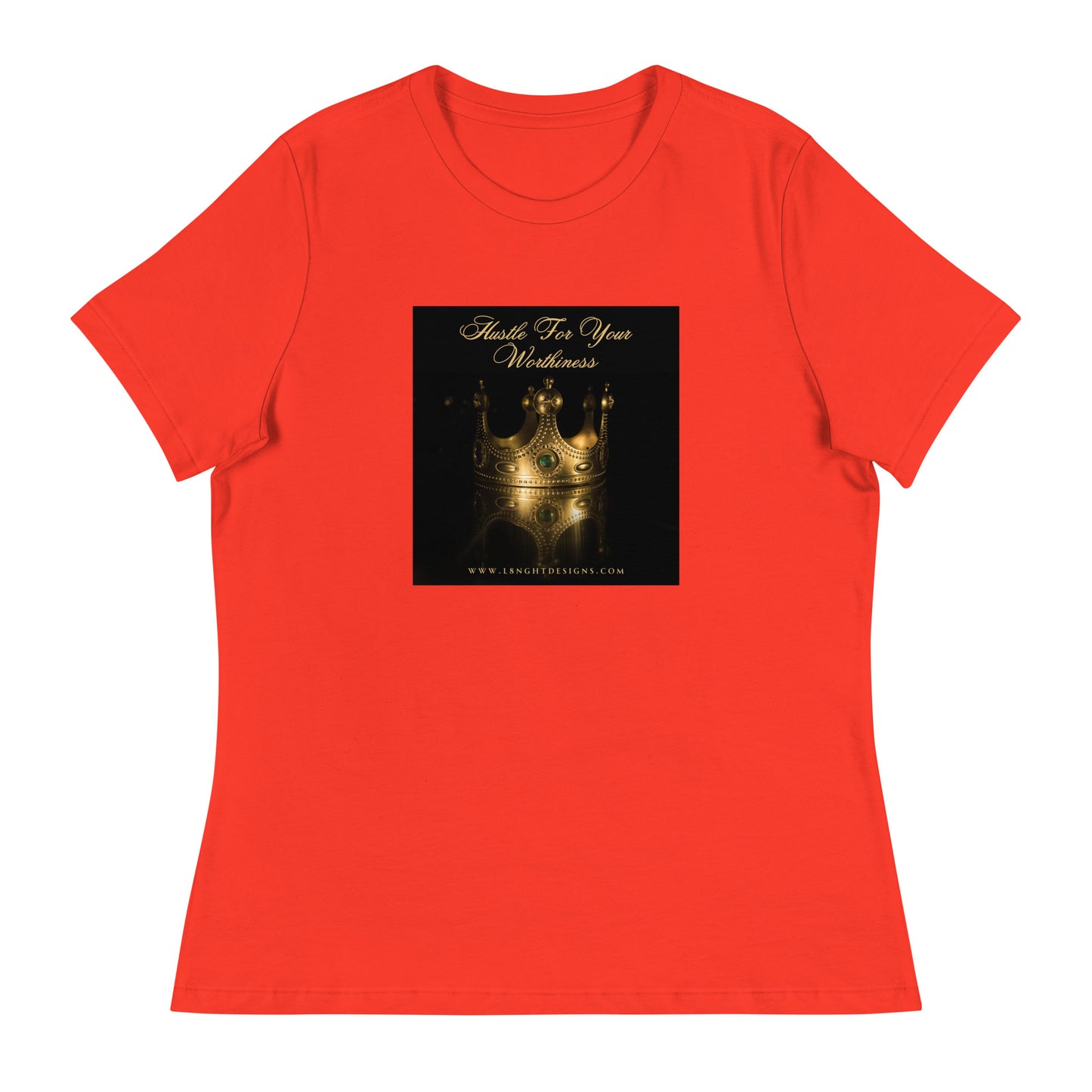 Hustle For Your Worthiness Women's Relaxed T-Shirt