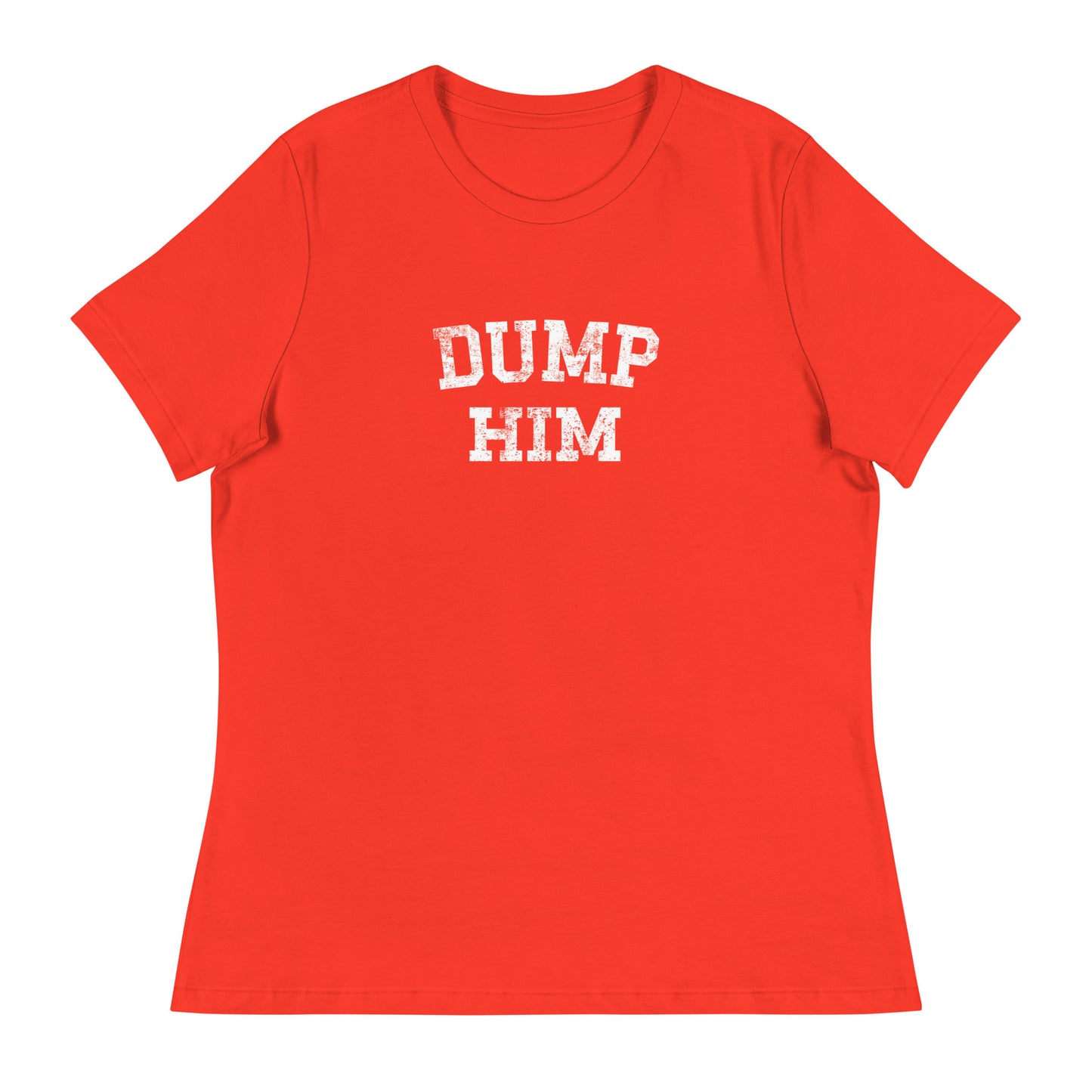DUMP HIM Women's Relaxed T-Shirt