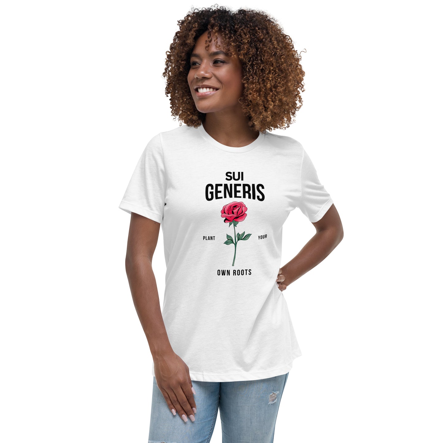 Sui Generis - Plant Your Own Roots Women's Relaxed T-Shirt