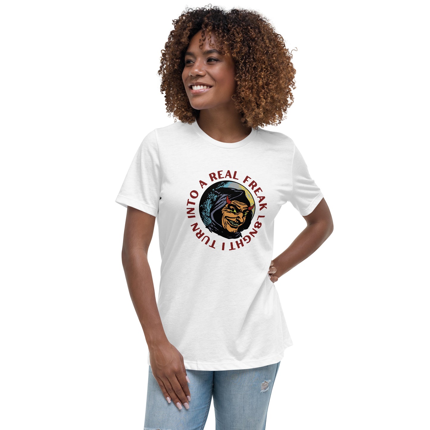 I turn into a real freak L8NGHT Women's Relaxed T-Shirt