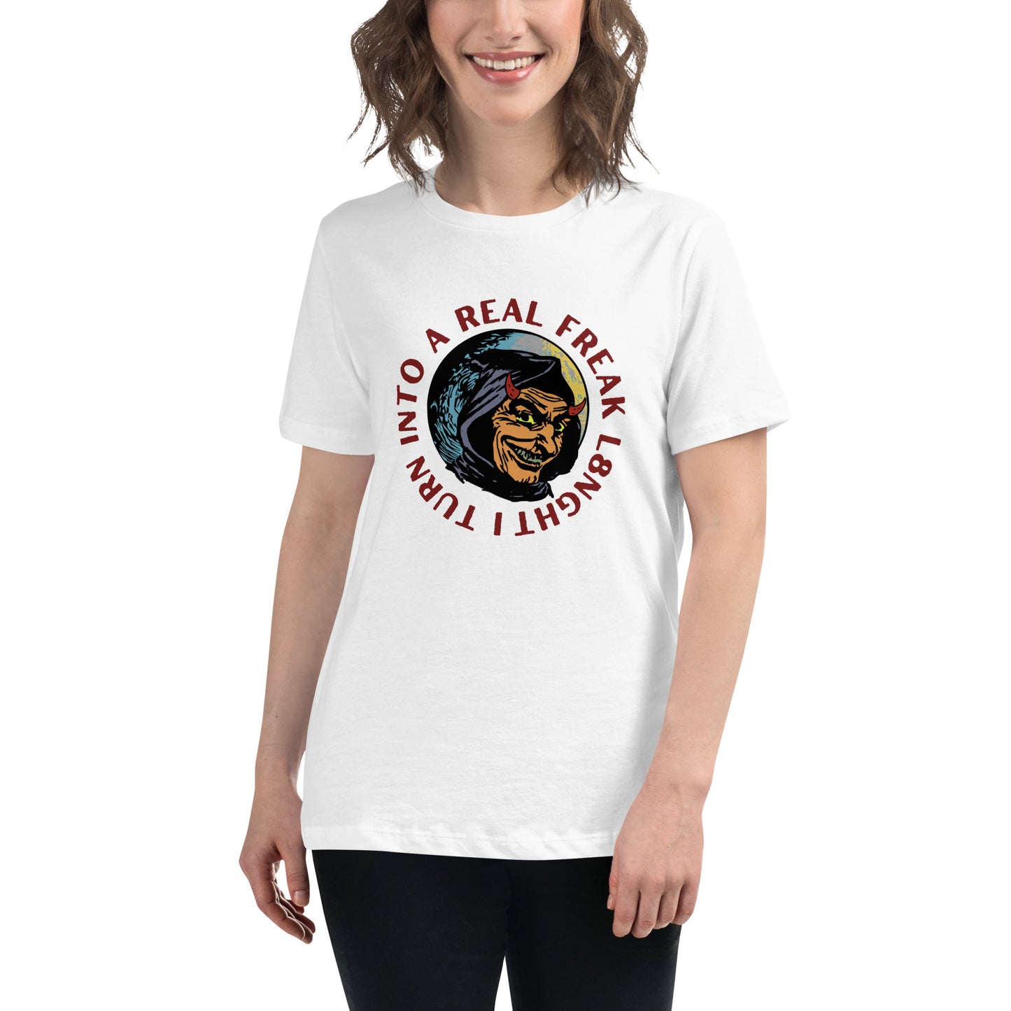 I turn into a real freak L8NGHT Women's Relaxed T-Shirt