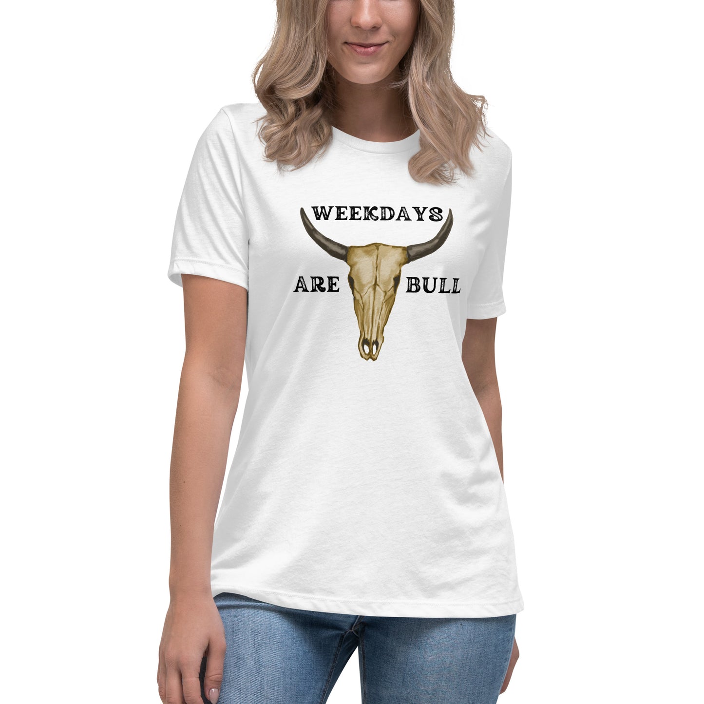 Weekdays are BULL Women's Relaxed T-Shirt