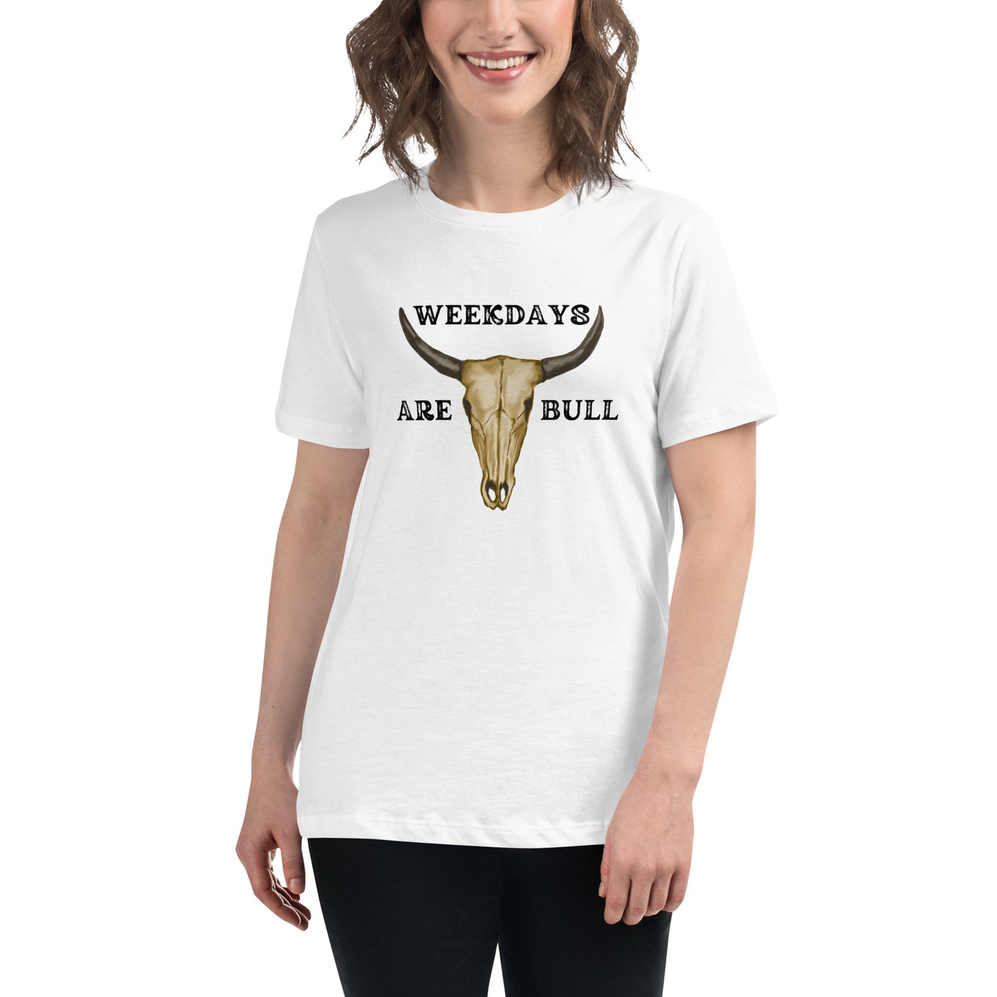 Weekdays are BULL Women's Relaxed T-Shirt