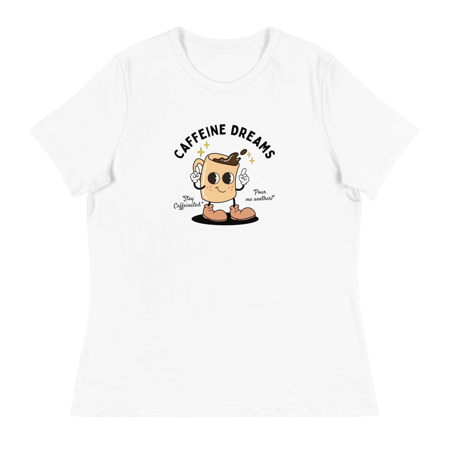 Caffeine Dreams Cup of Joe Women's Relaxed T-Shirt