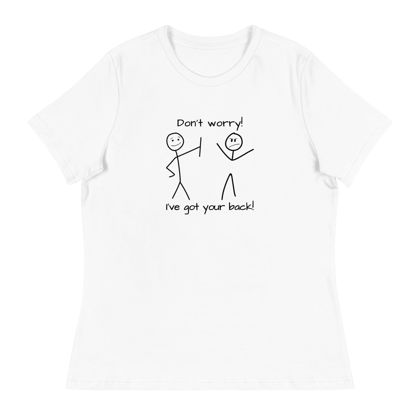 Don't worry. I've got your back! Women's Relaxed T-Shirt