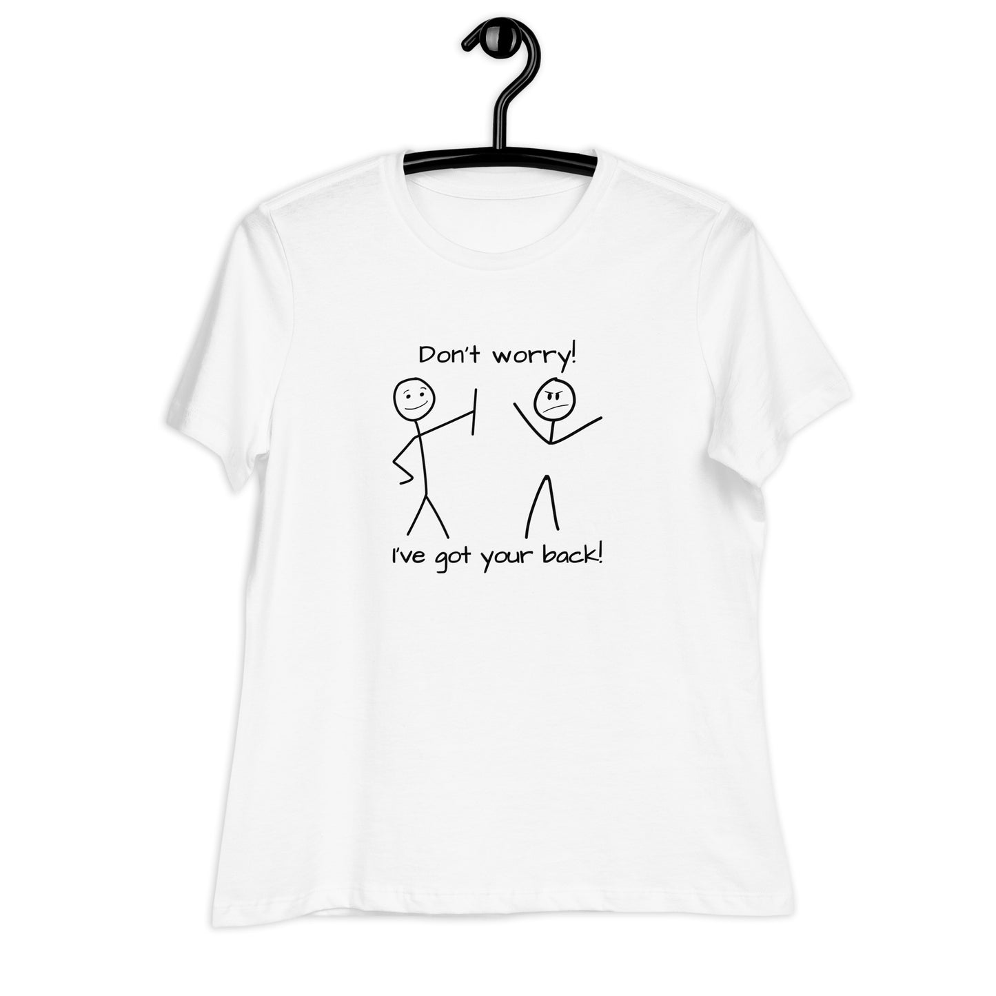 Don't worry. I've got your back! Women's Relaxed T-Shirt