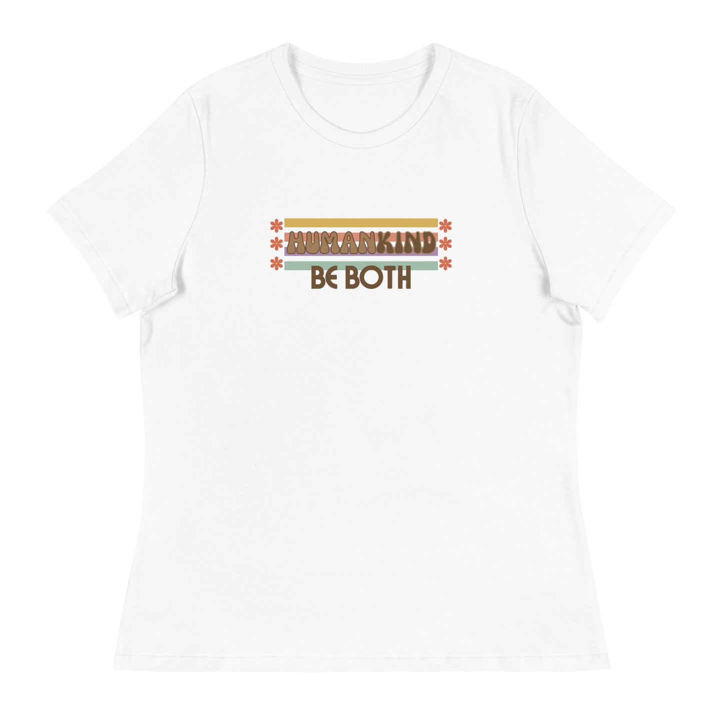 Be human. Be kind. Be BOTH. Women's Relaxed T-Shirt