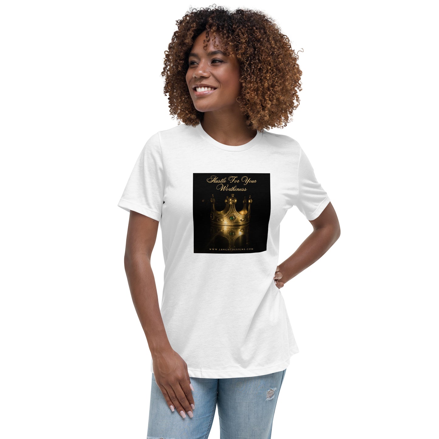 Hustle For Your Worthiness Women's Relaxed T-Shirt