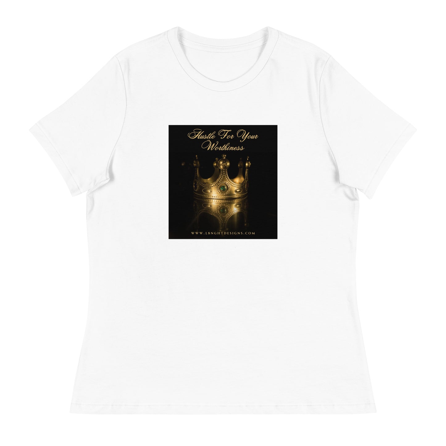 Hustle For Your Worthiness Women's Relaxed T-Shirt