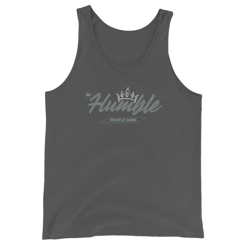 Be Humble. HUSTLE HARD. Unisex Tank Top