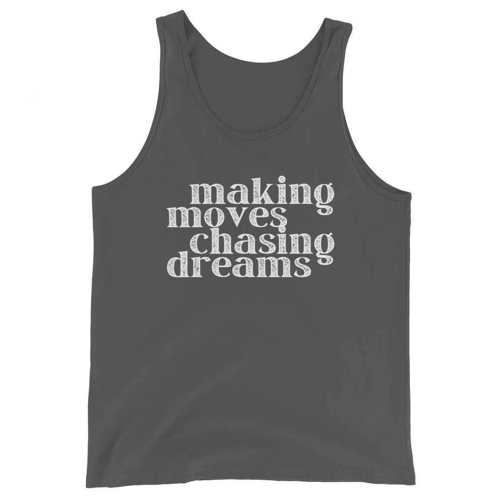 Making Moves Chasing Dreams Unisex Tank Top