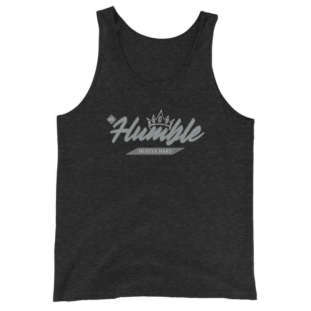 Be Humble. HUSTLE HARD. Unisex Tank Top