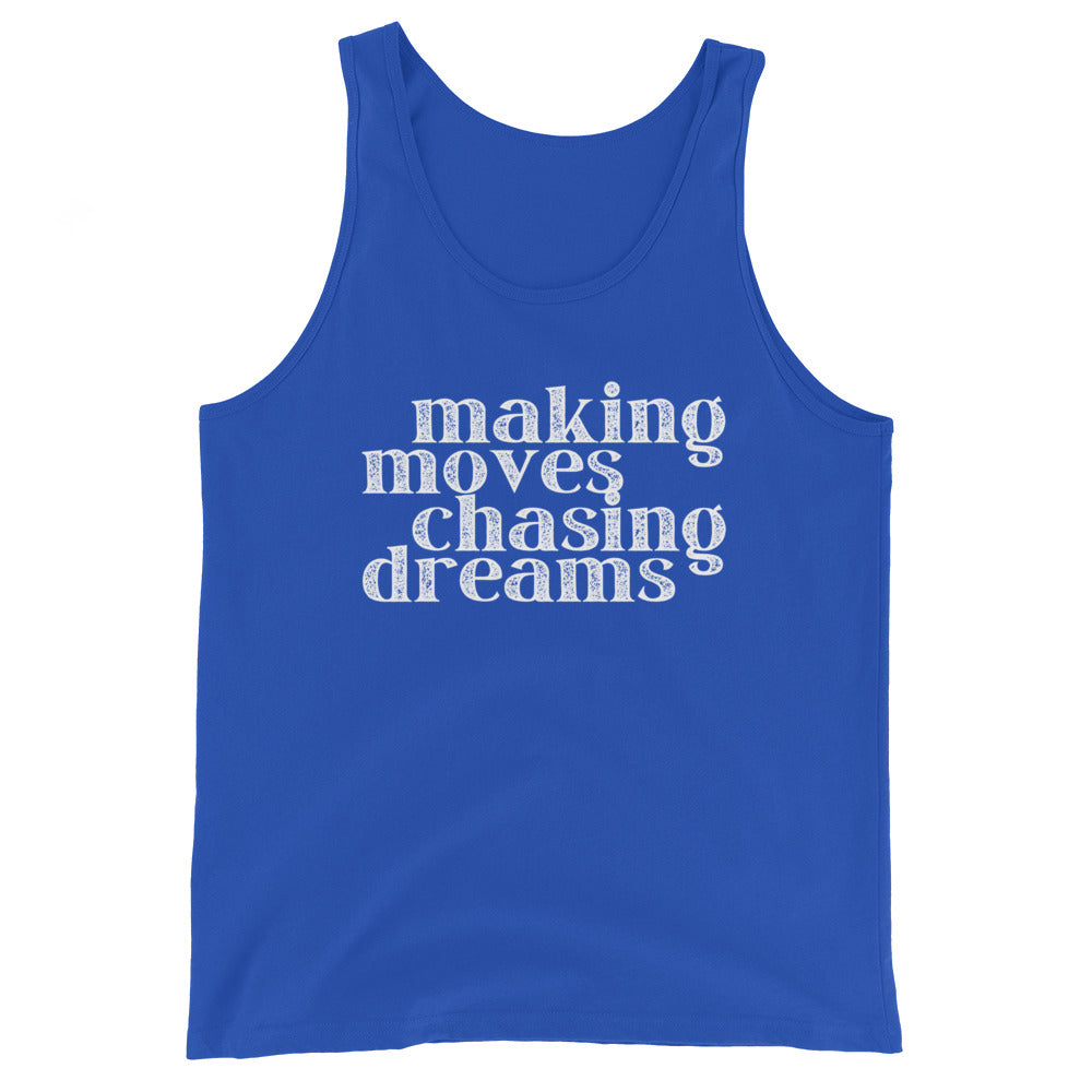 Making Moves Chasing Dreams Unisex Tank Top