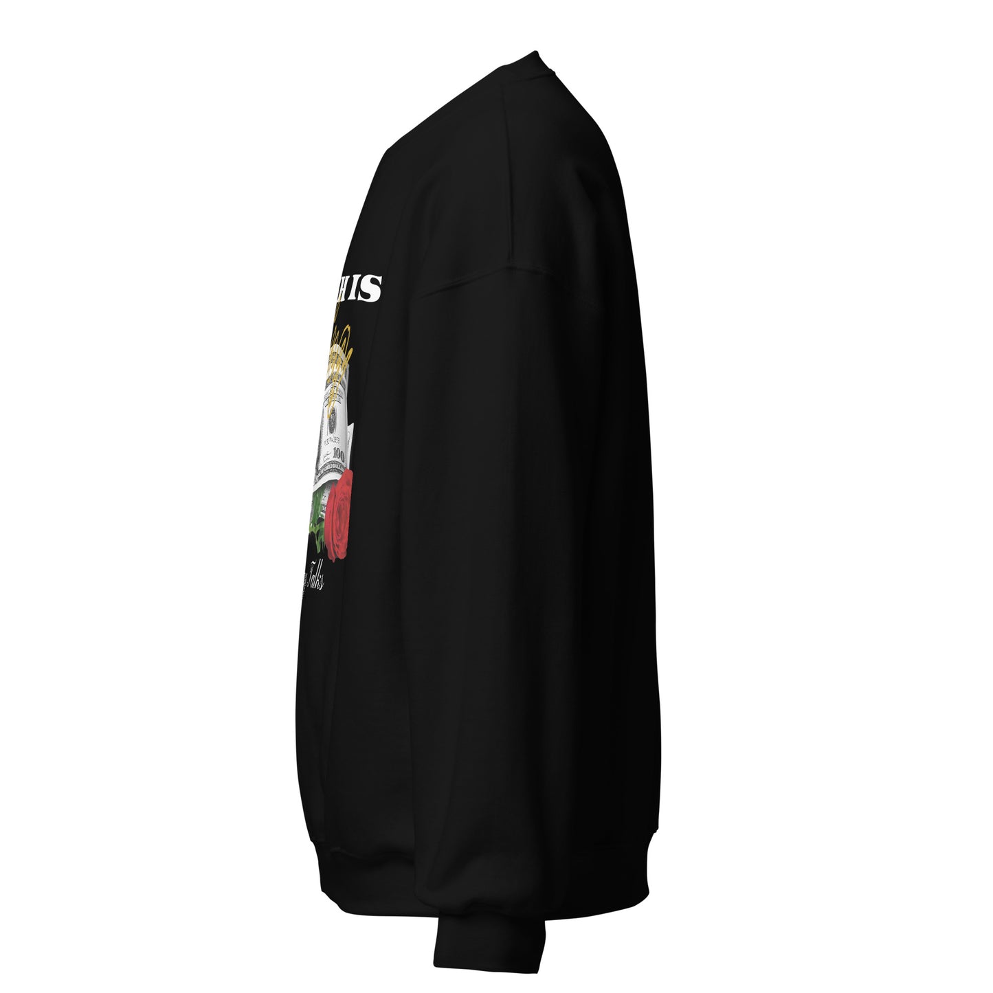 Cash is KING. Money TALKS. Unisex Sweatshirt