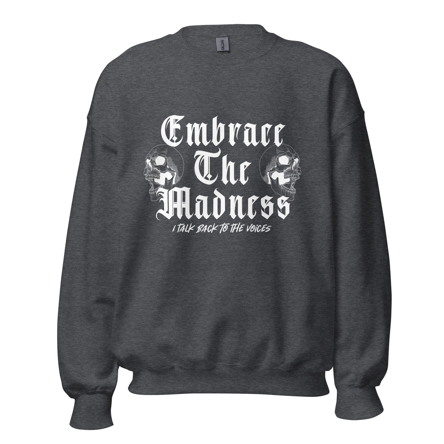 Embrace The Madness screaming skulls Unisex Sweatshirt