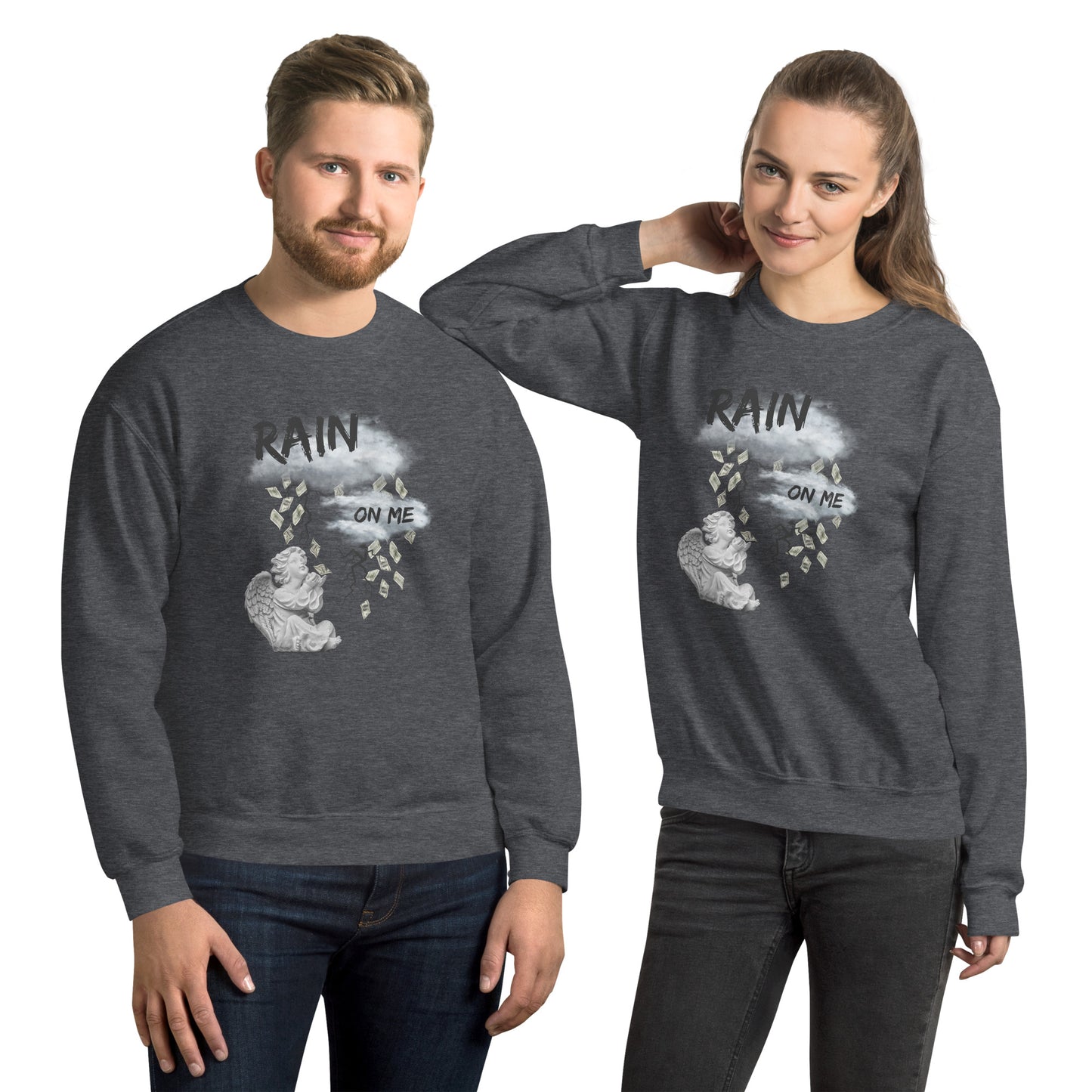 Rain Money On Me Unisex Sweatshirt