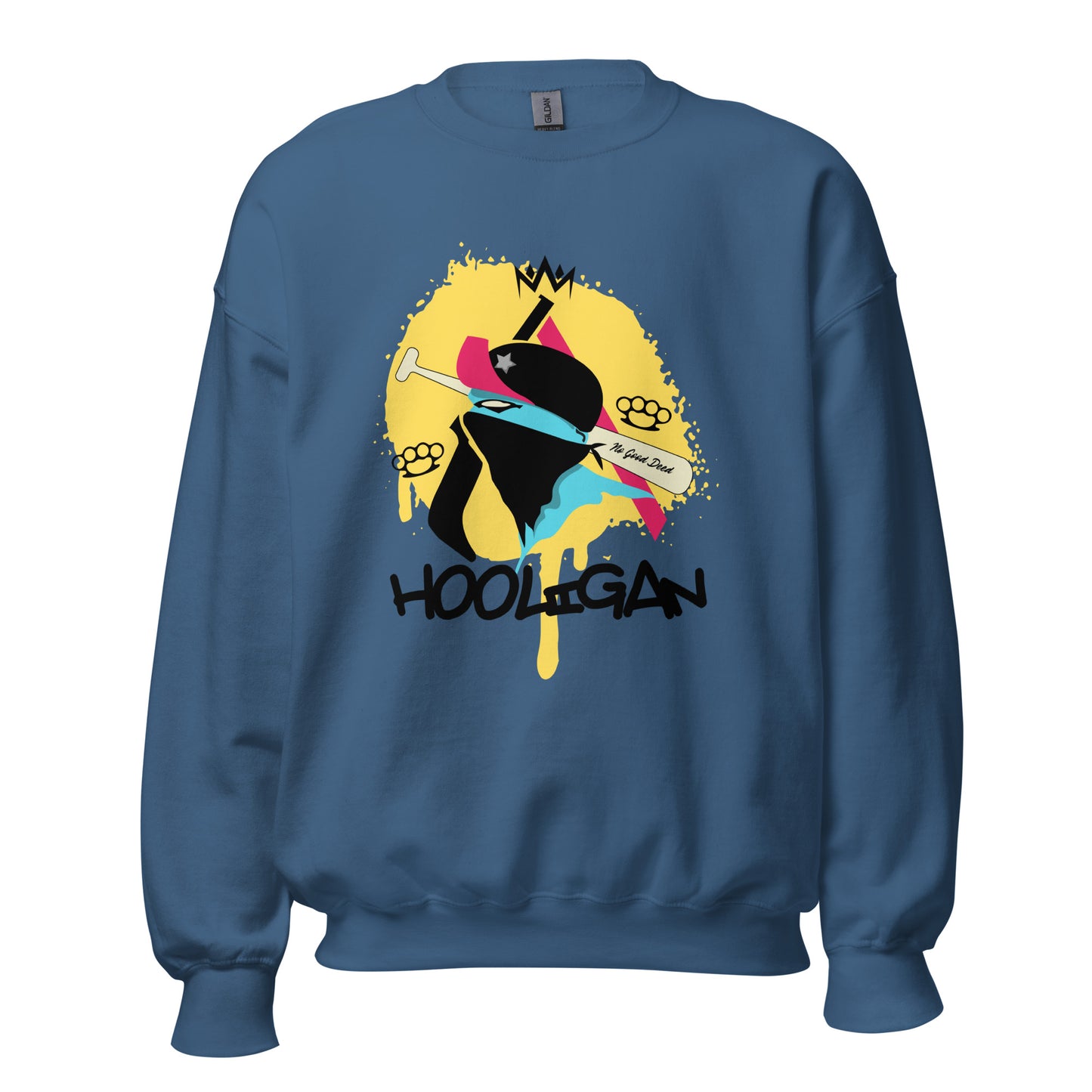 Hooligan - No Good Deed Unisex Sweatshirt