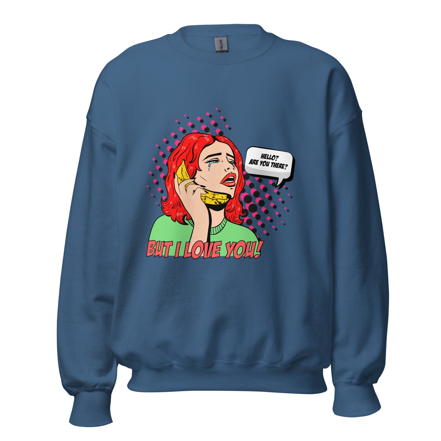 But I Love You! pop art Unisex Sweatshirt
