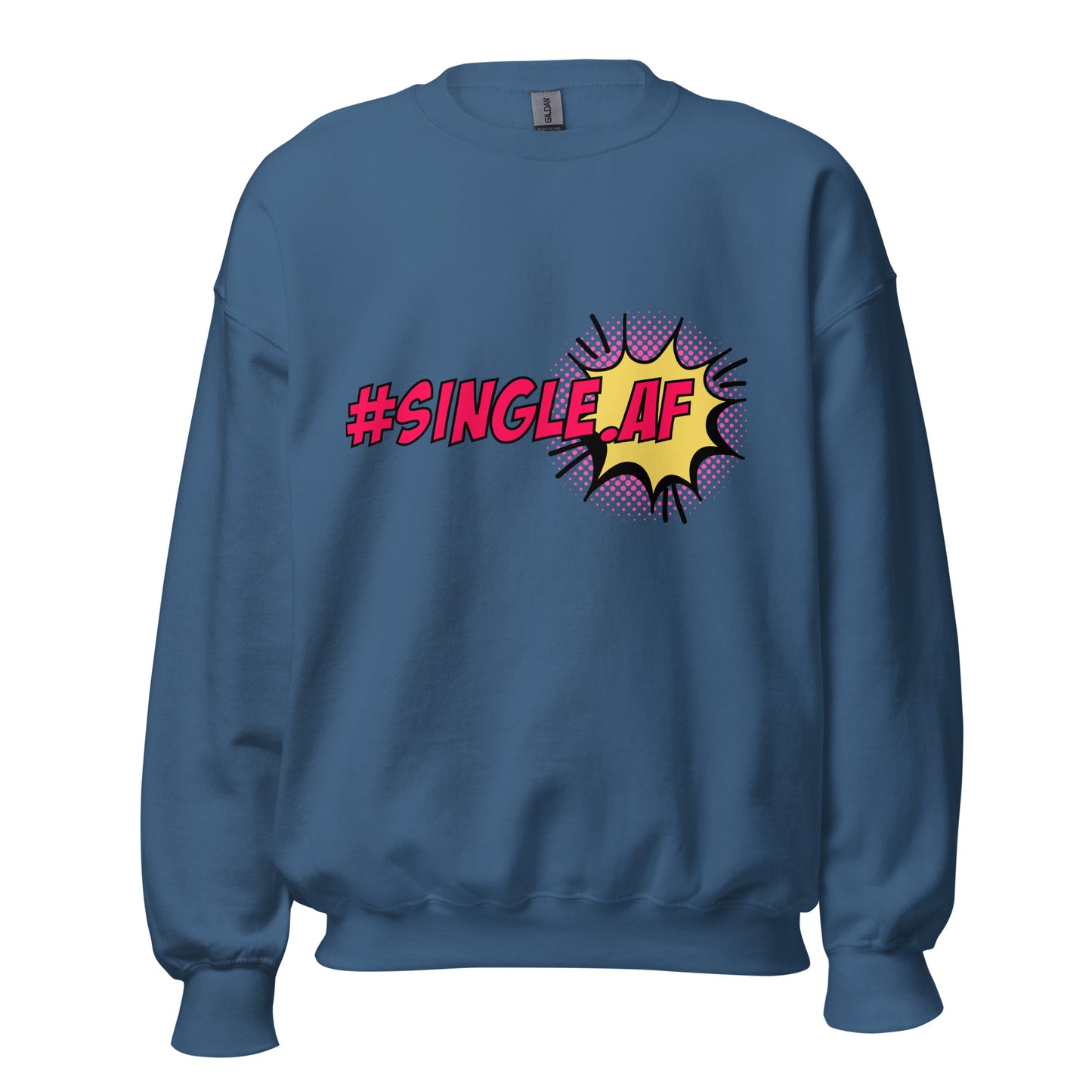 Single AF pop art Unisex Sweatshirt