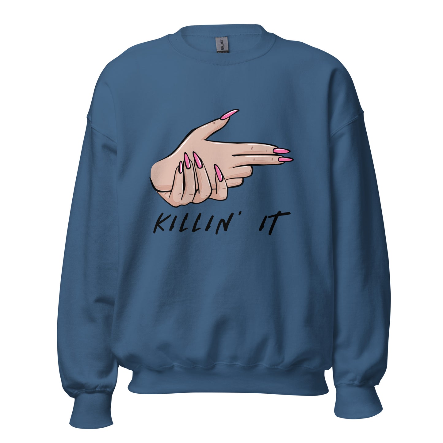 KILLIN' IT all day every day Unisex Sweatshirt