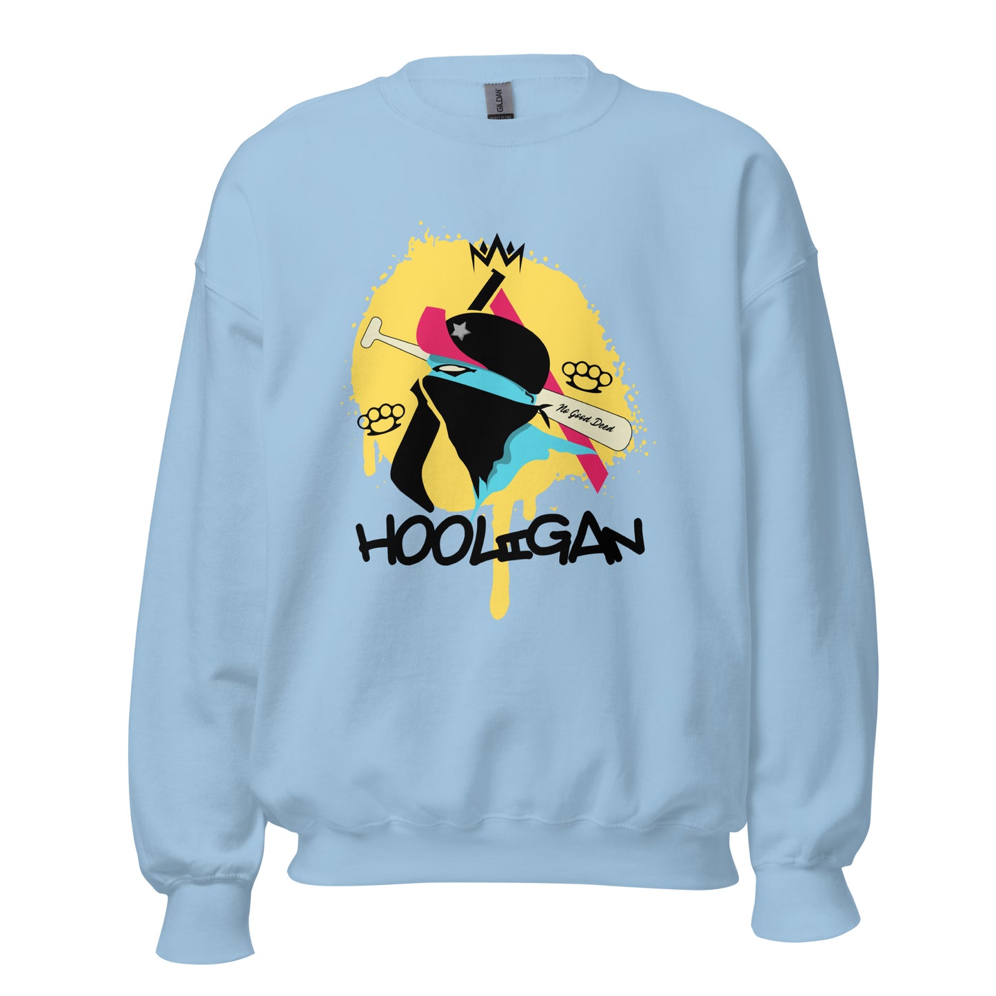Hooligan - No Good Deed Unisex Sweatshirt