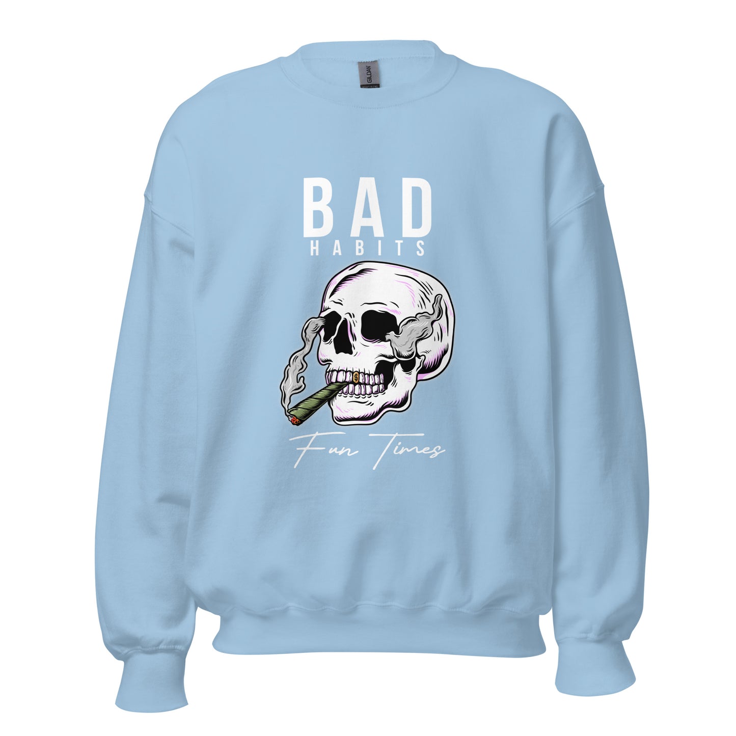 BAD Habits. FUN Times. Smoking Skull Unisex Sweatshirt