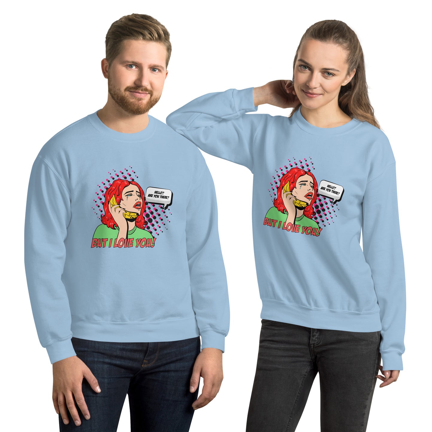 But I Love You! pop art Unisex Sweatshirt