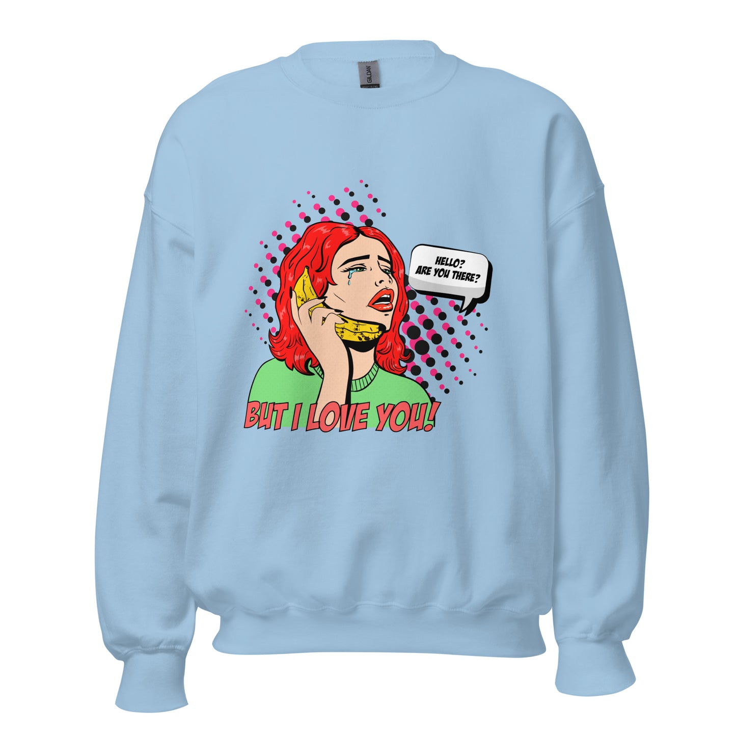 But I Love You! pop art Unisex Sweatshirt