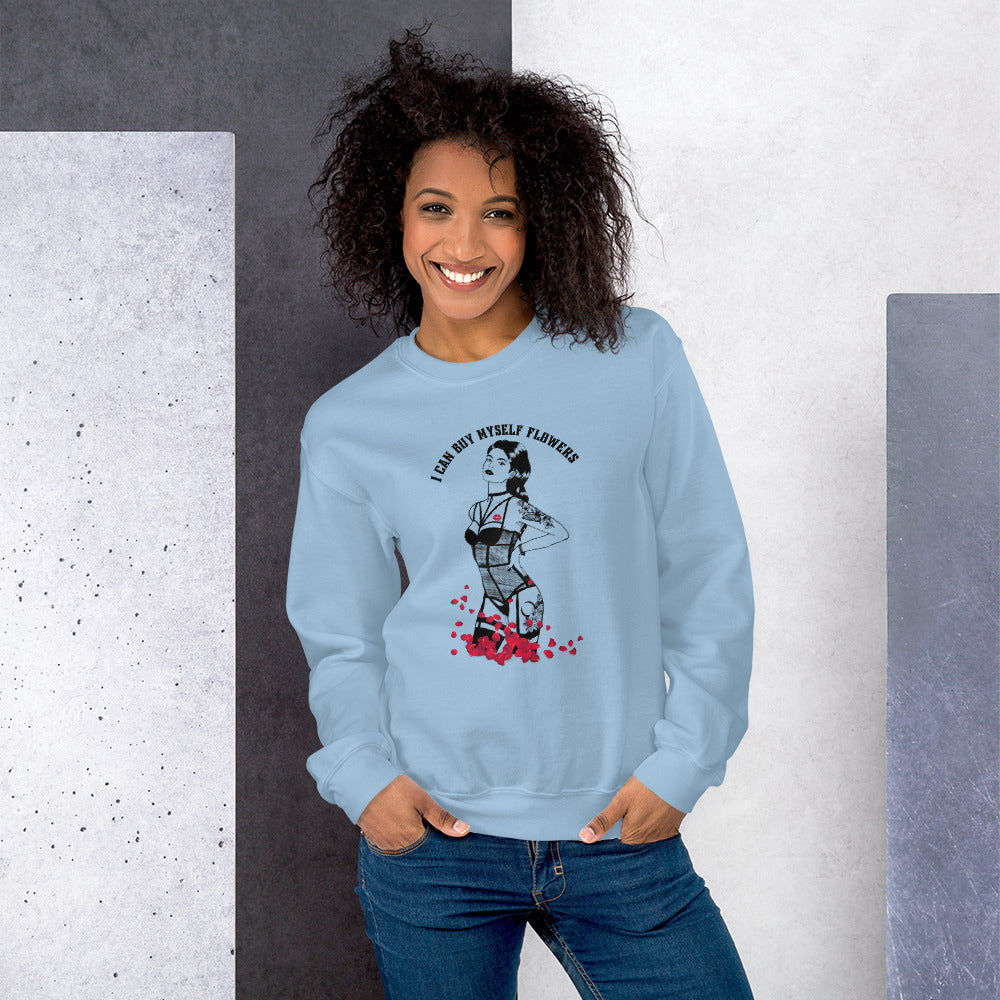 I Can Buy Myself Flowers Unisex Sweatshirt