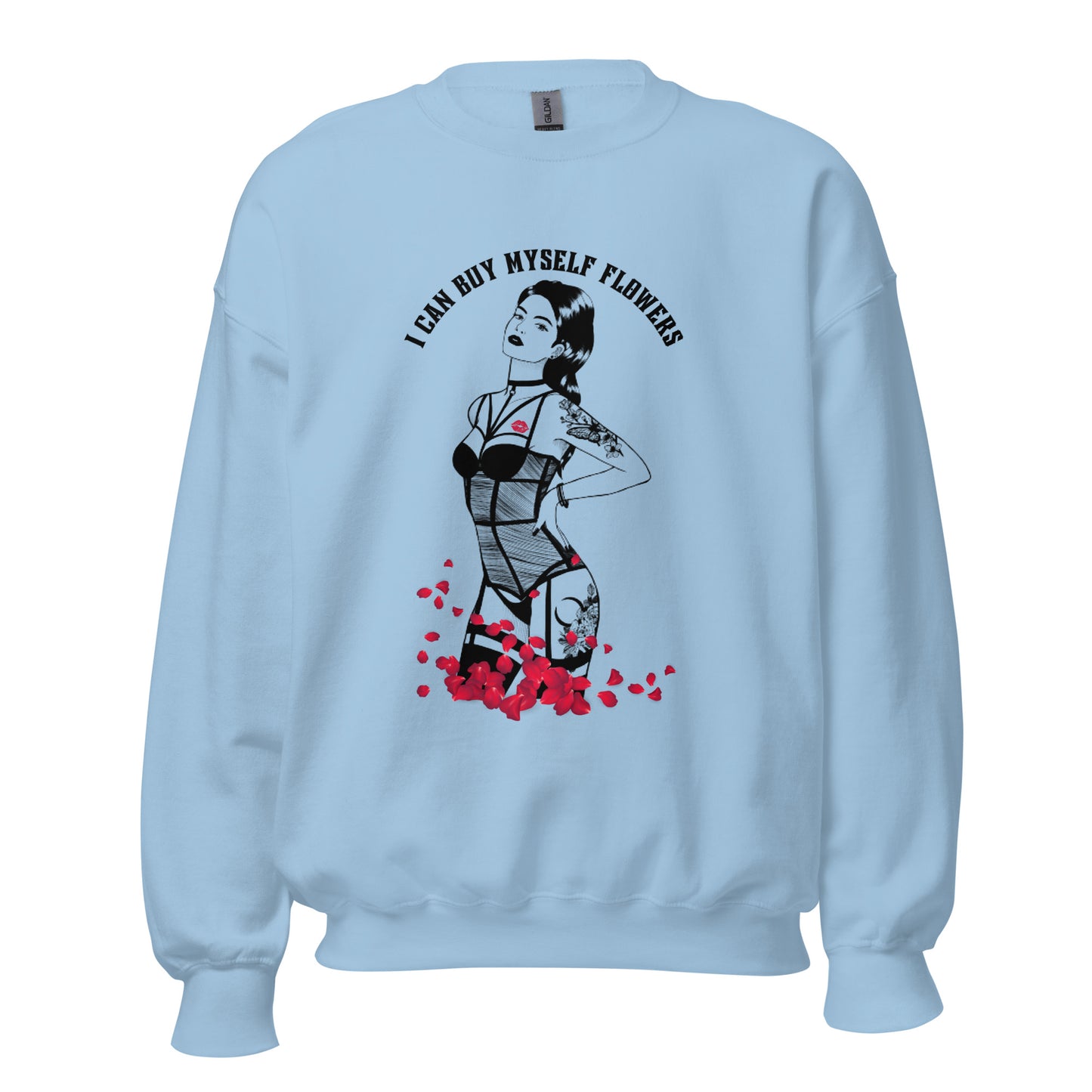 I Can Buy Myself Flowers Unisex Sweatshirt