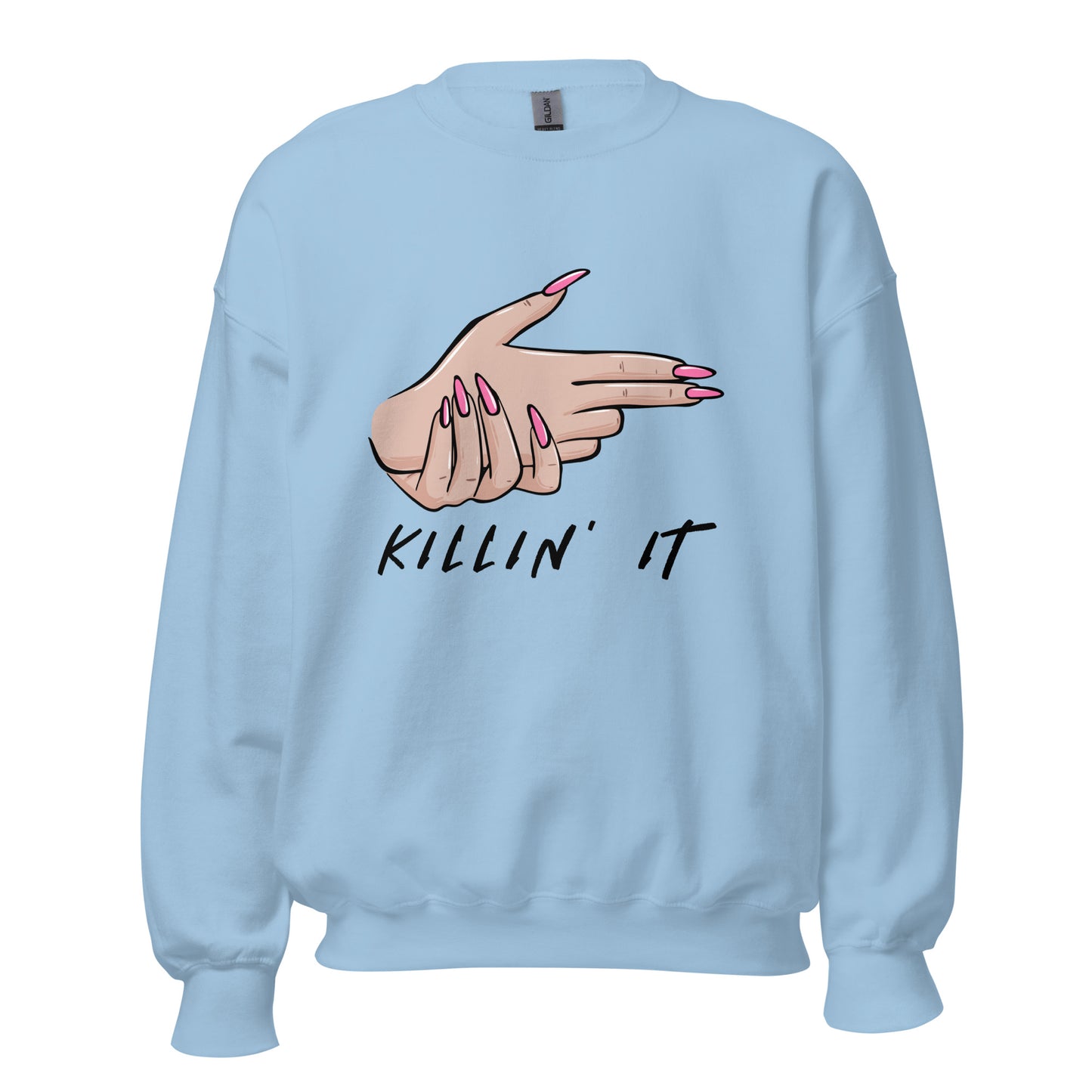 KILLIN' IT all day every day Unisex Sweatshirt