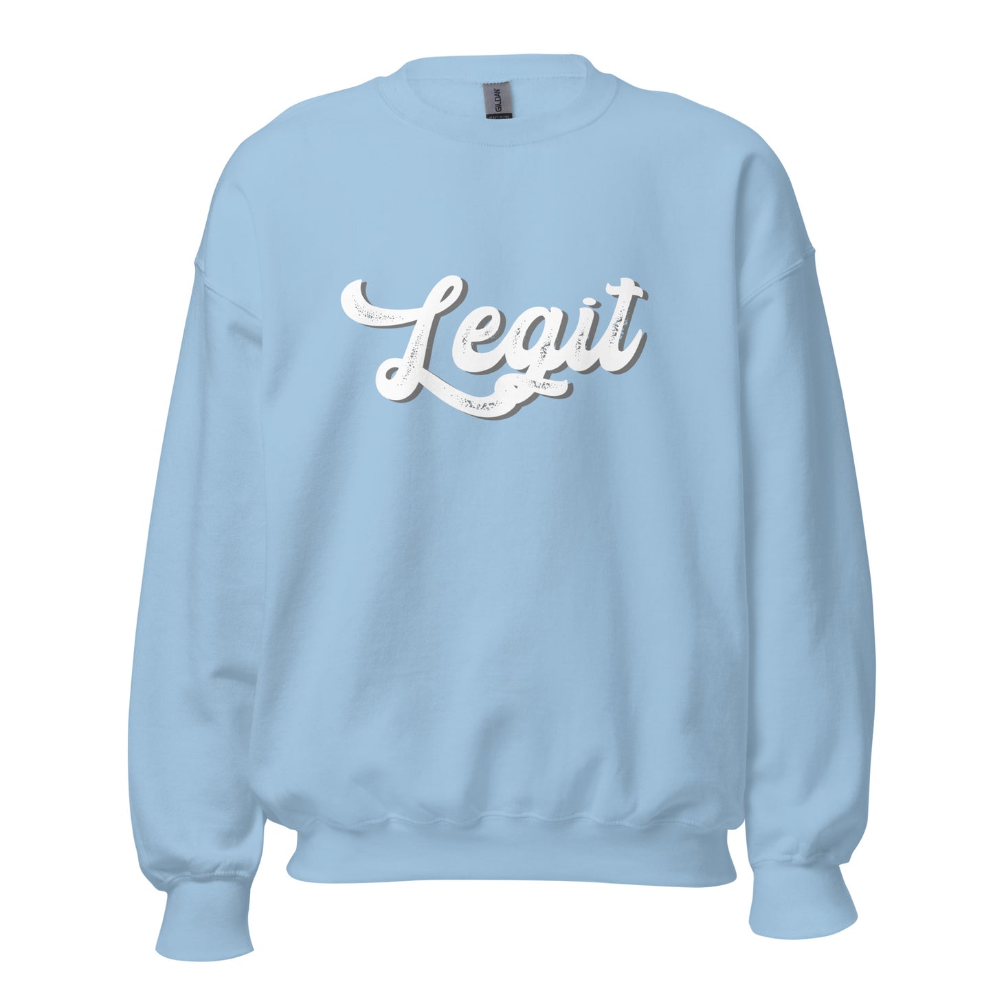 LEGIT Unisex Sweatshirt