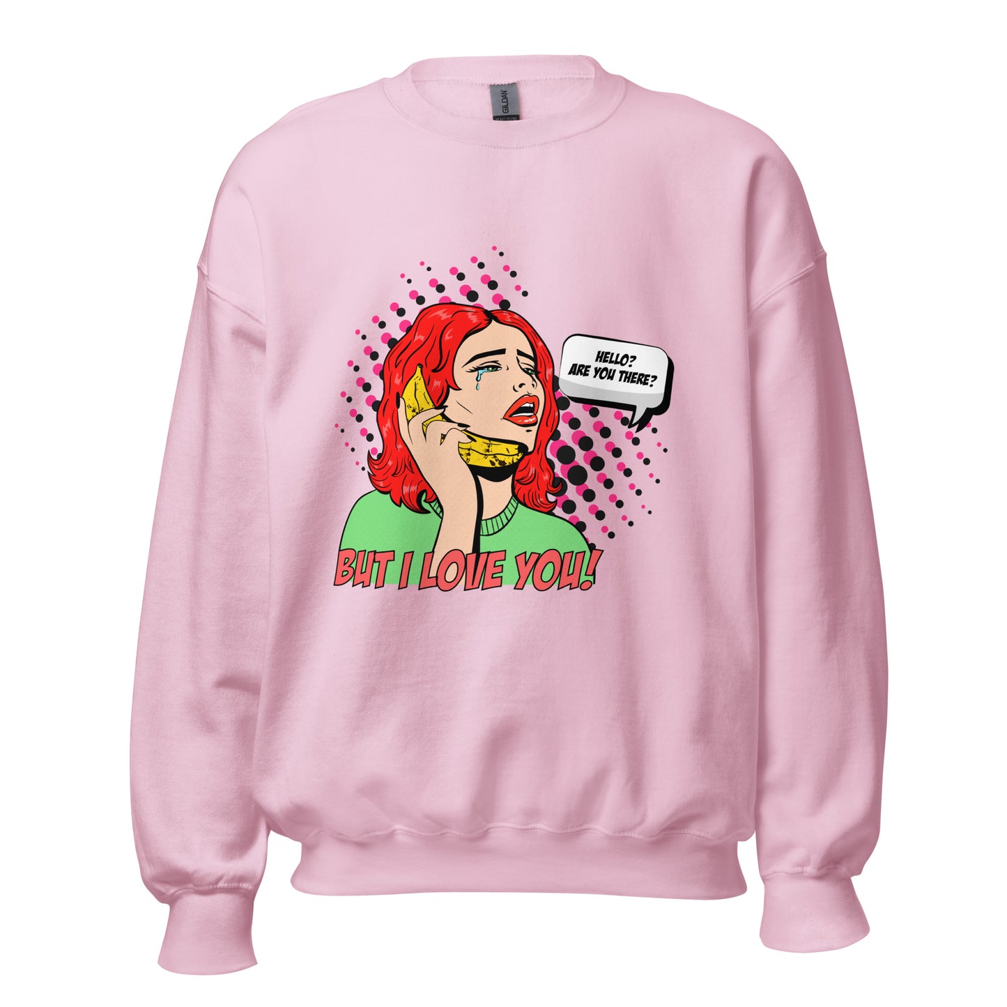 But I Love You! pop art Unisex Sweatshirt