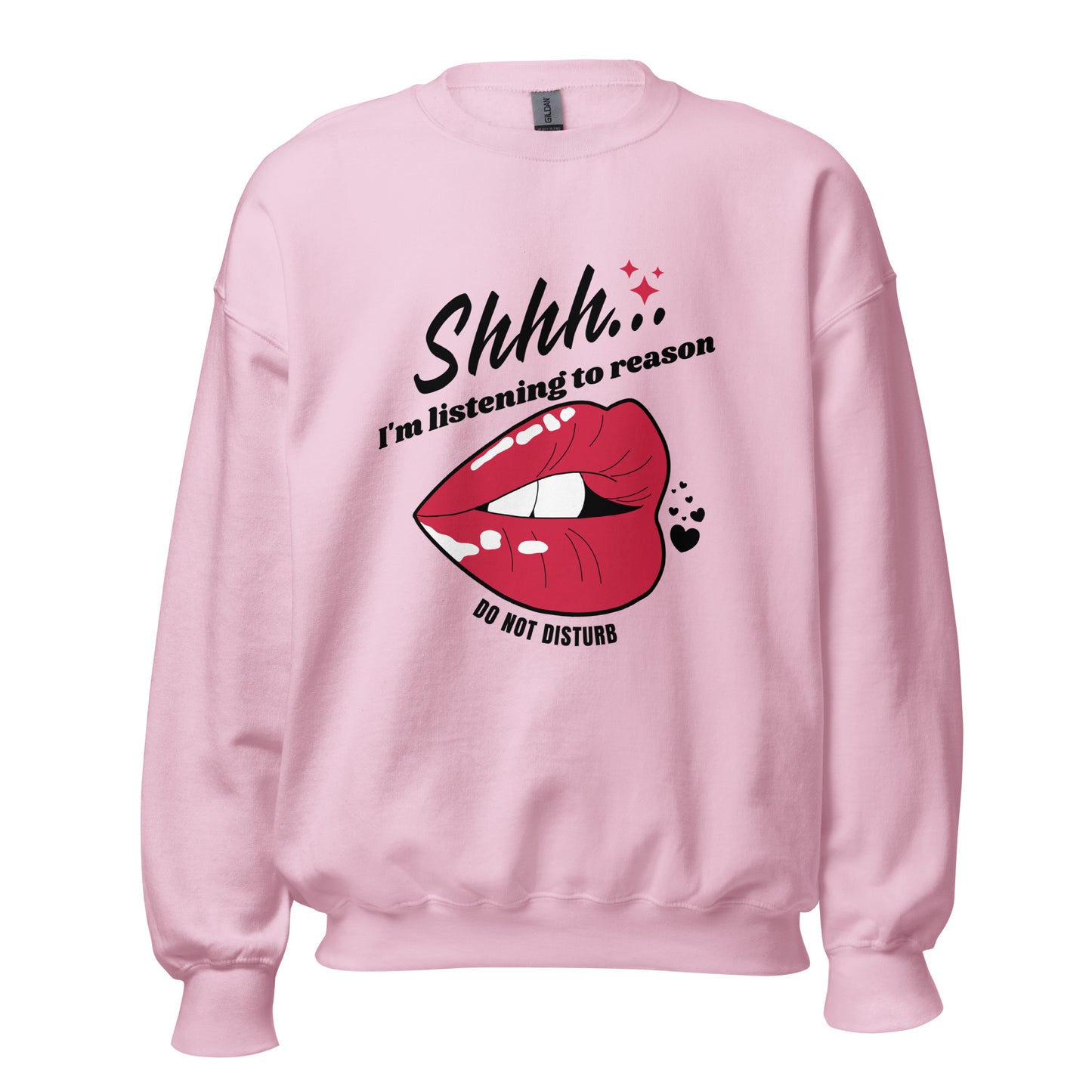 Shhh I'm Listening To Reason luscious lips Unisex Sweatshirt