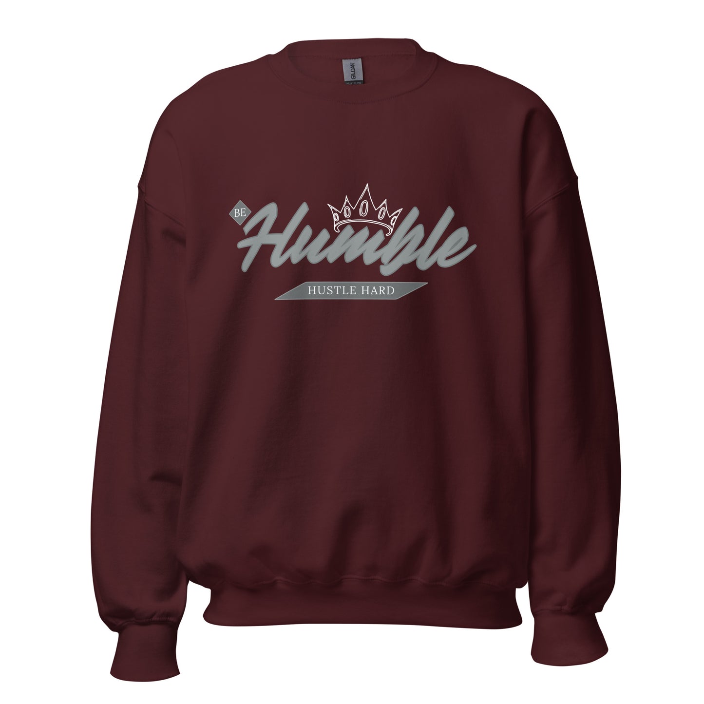 Be Humble. HUSTLE HARD. Unisex Sweatshirt