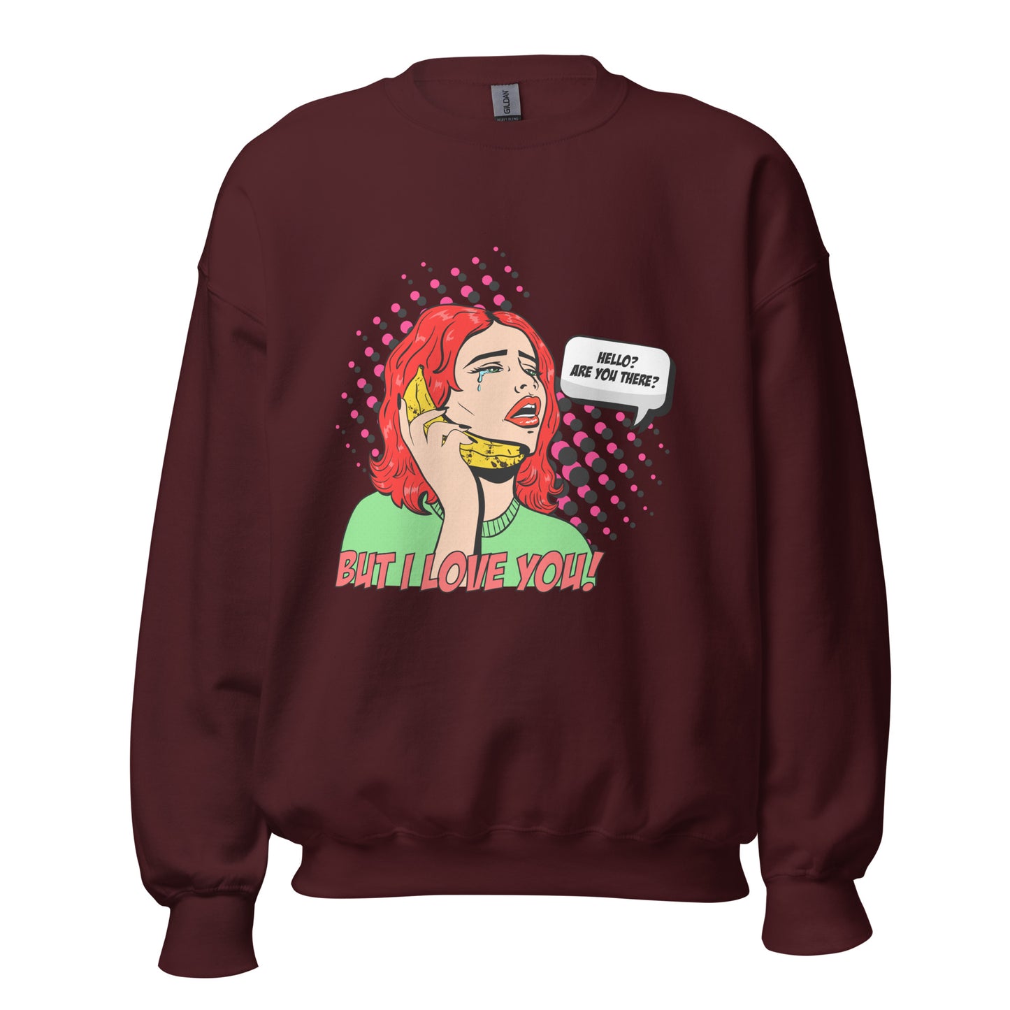 But I Love You! pop art Unisex Sweatshirt