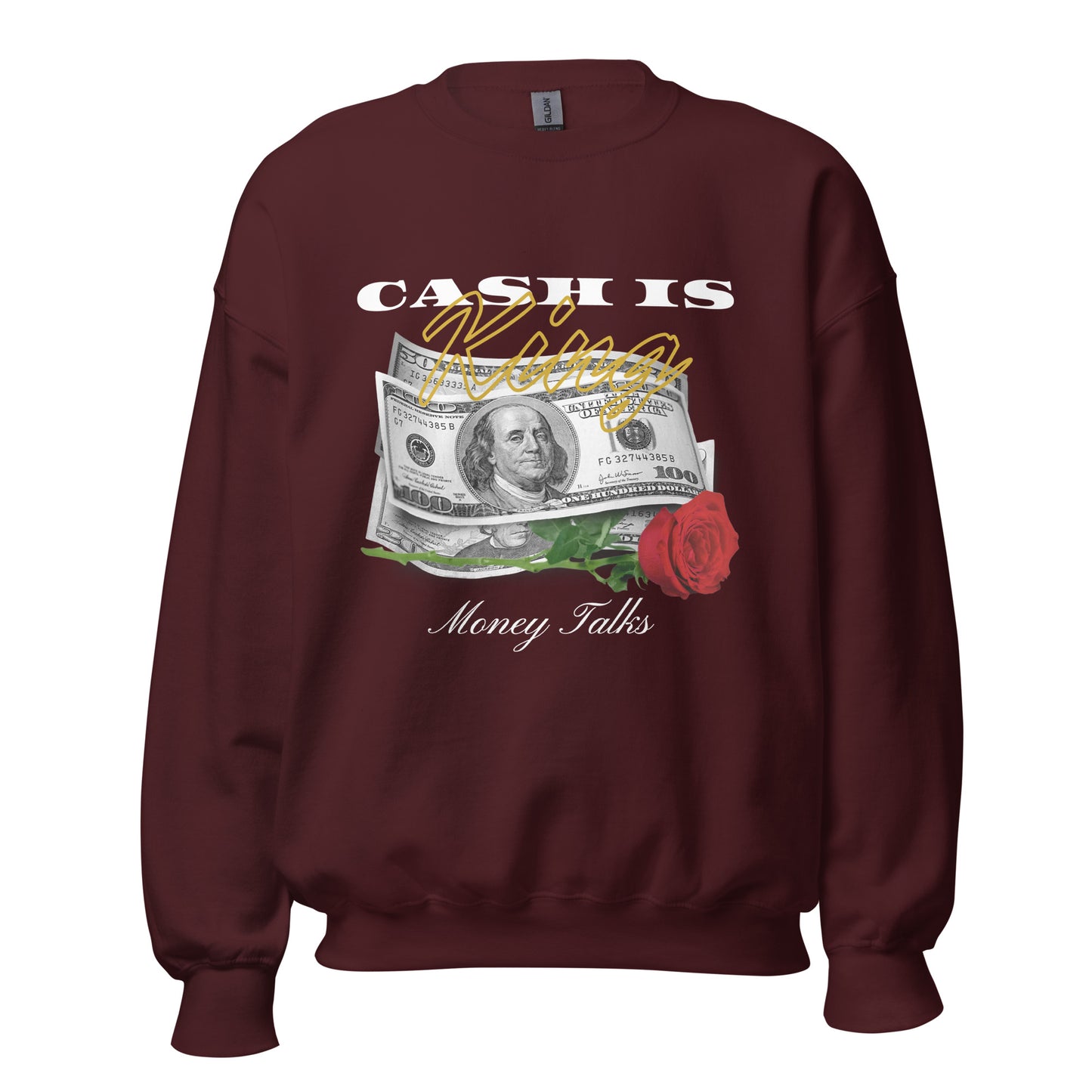 Cash is KING. Money TALKS. Unisex Sweatshirt