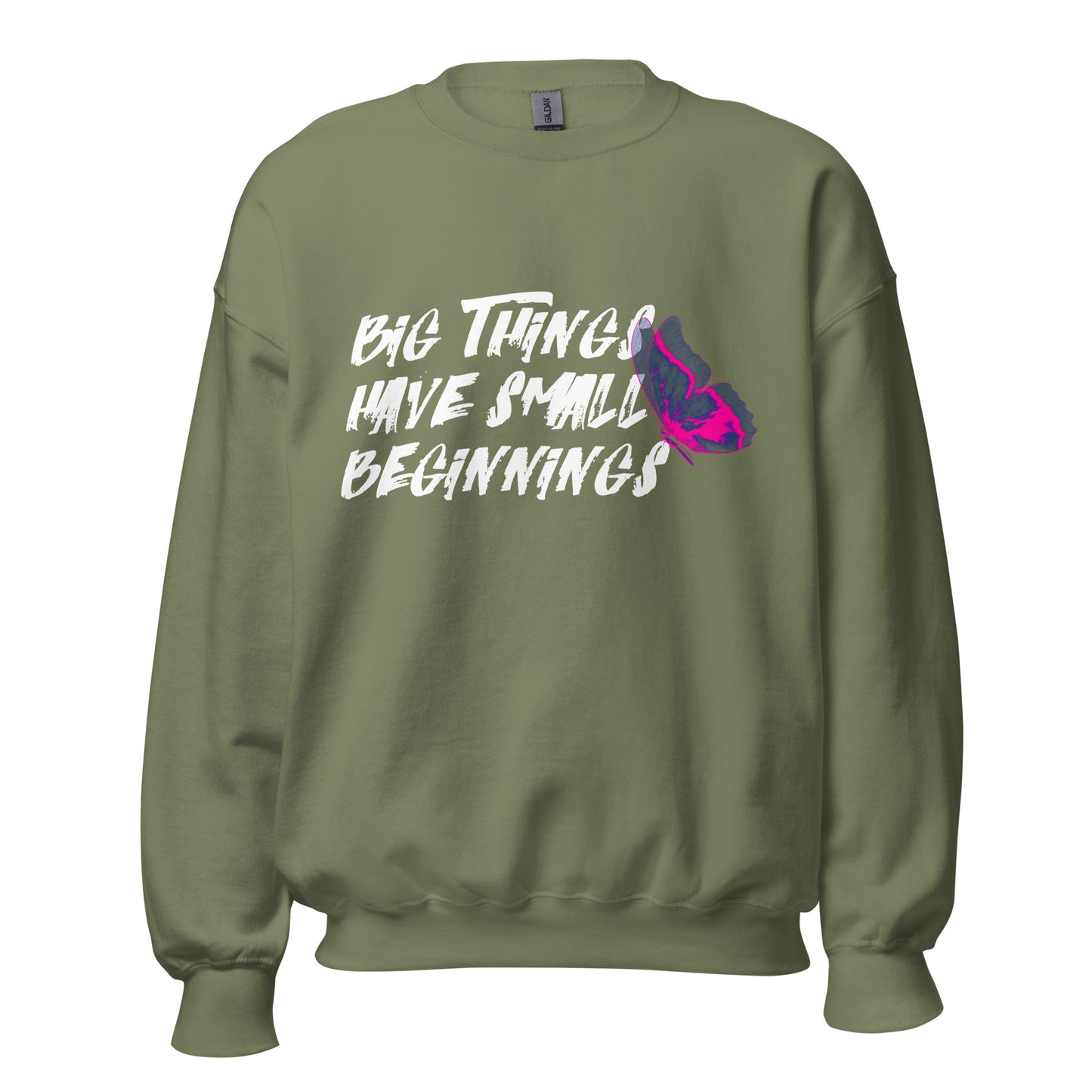 BIG things have small beginnings Unisex Sweatshirt