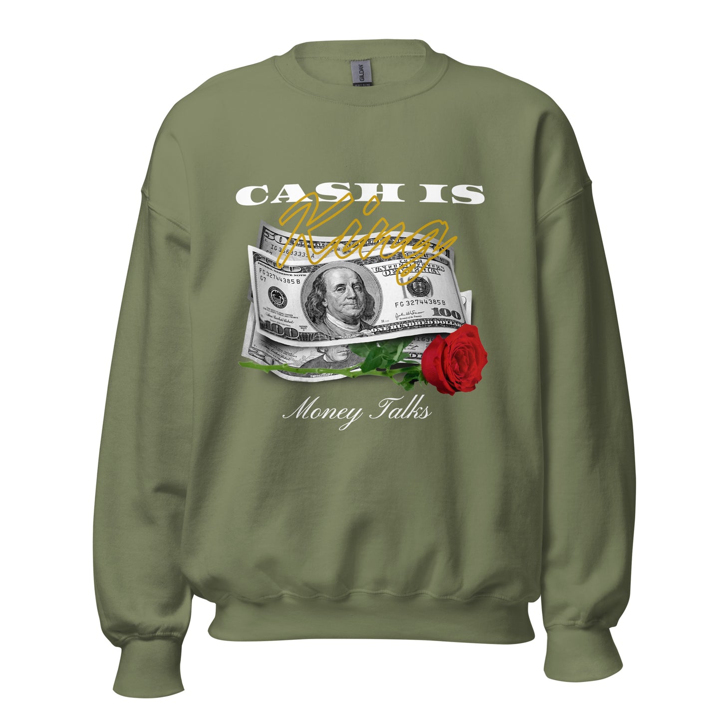 Cash is KING. Money TALKS. Unisex Sweatshirt