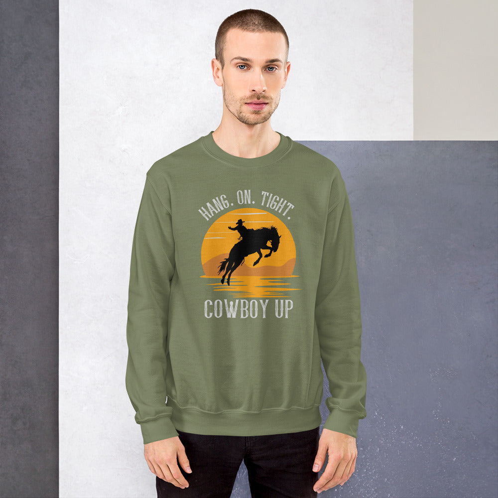 Hang on tight. Cowboy Up Unisex Sweatshirt