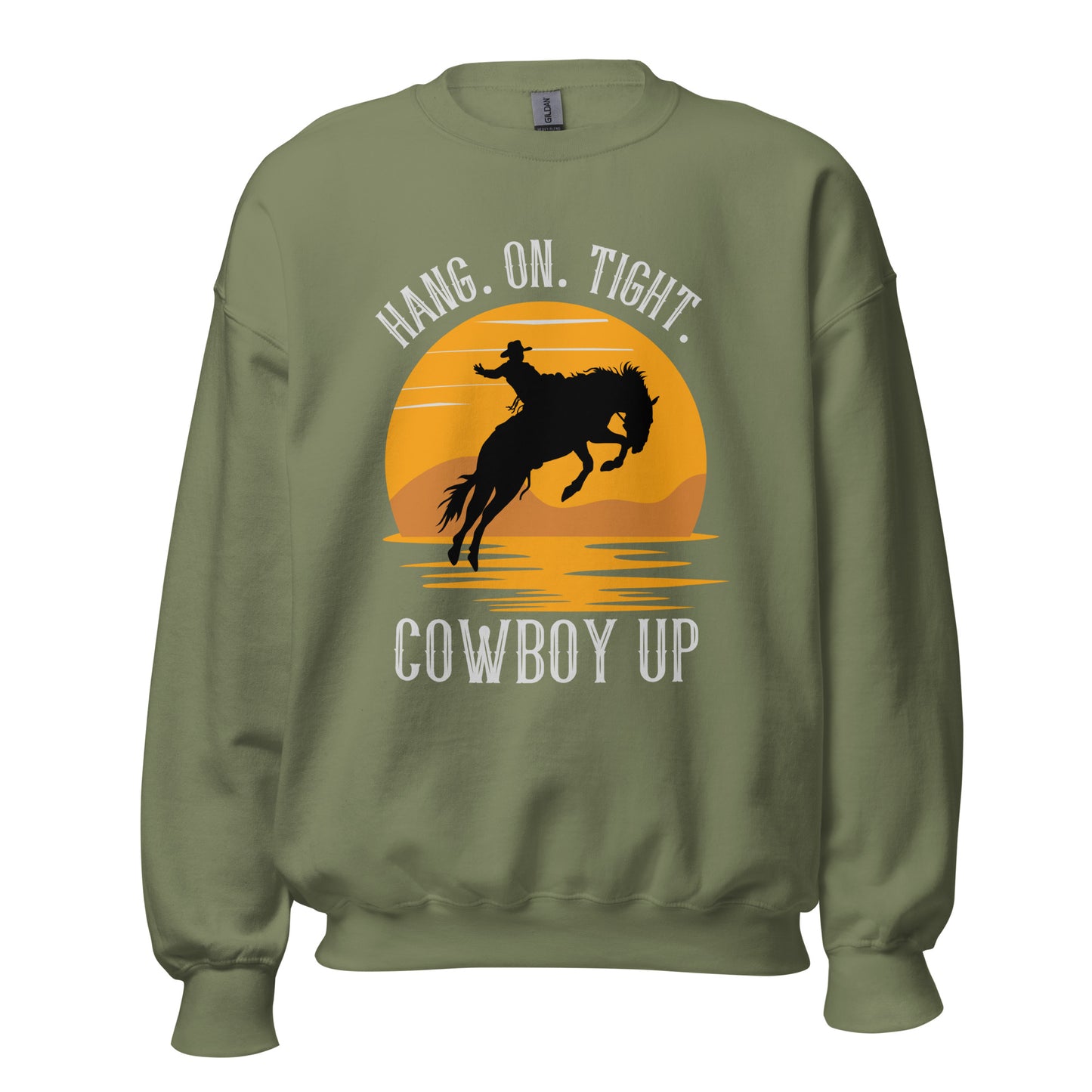 Hang on tight. Cowboy Up Unisex Sweatshirt