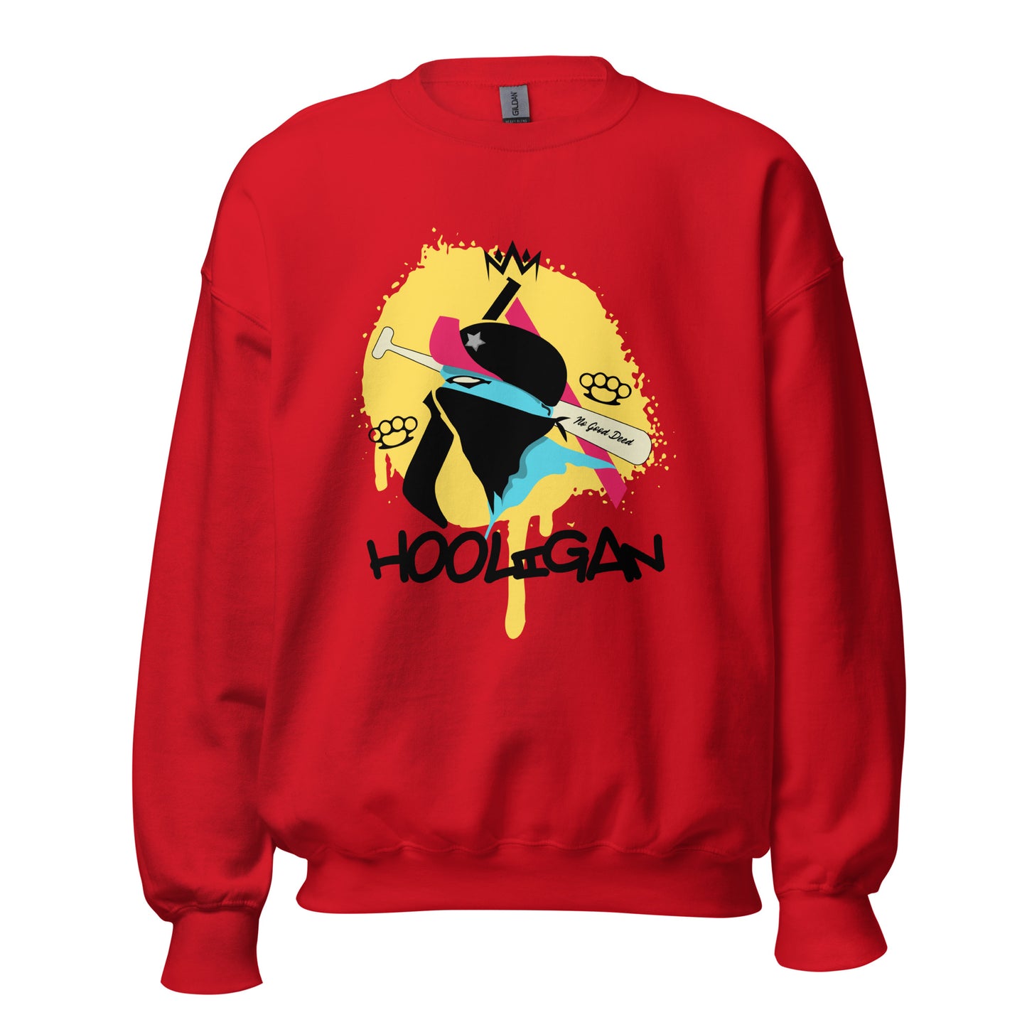 Hooligan - No Good Deed Unisex Sweatshirt