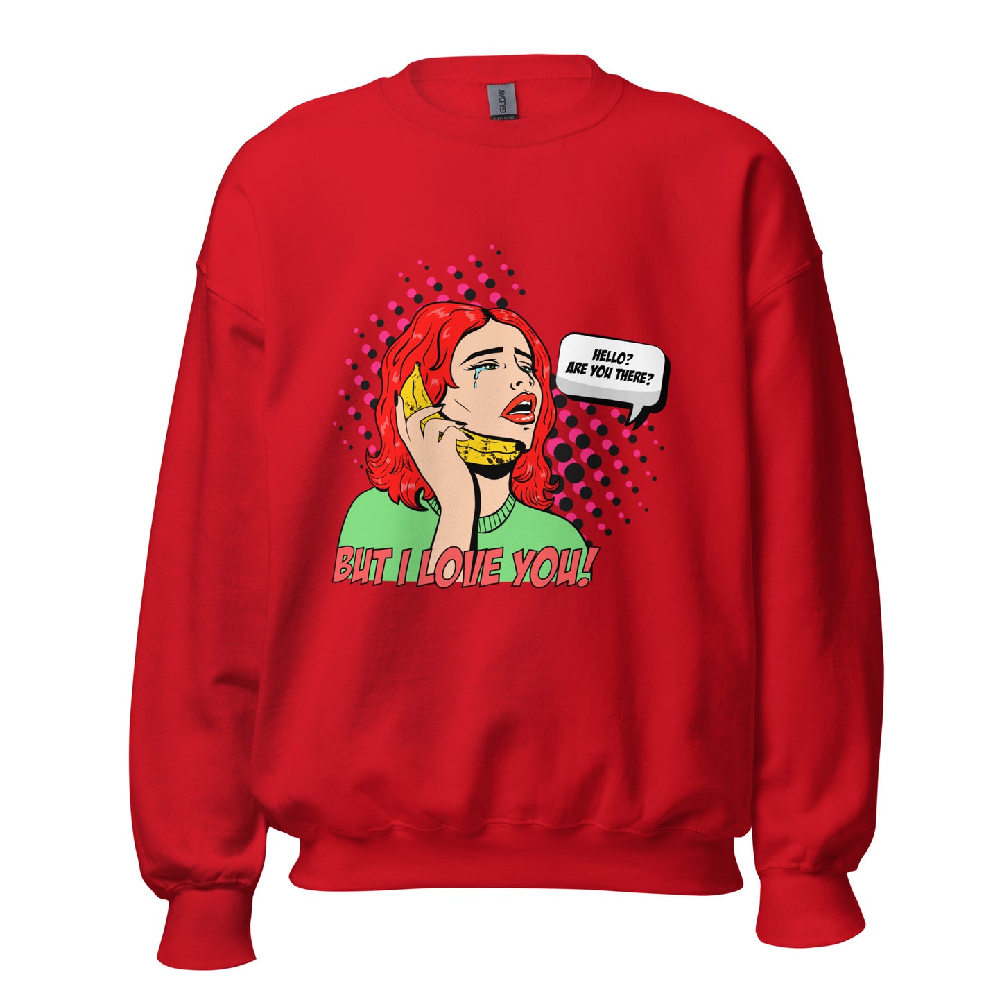 But I Love You! pop art Unisex Sweatshirt
