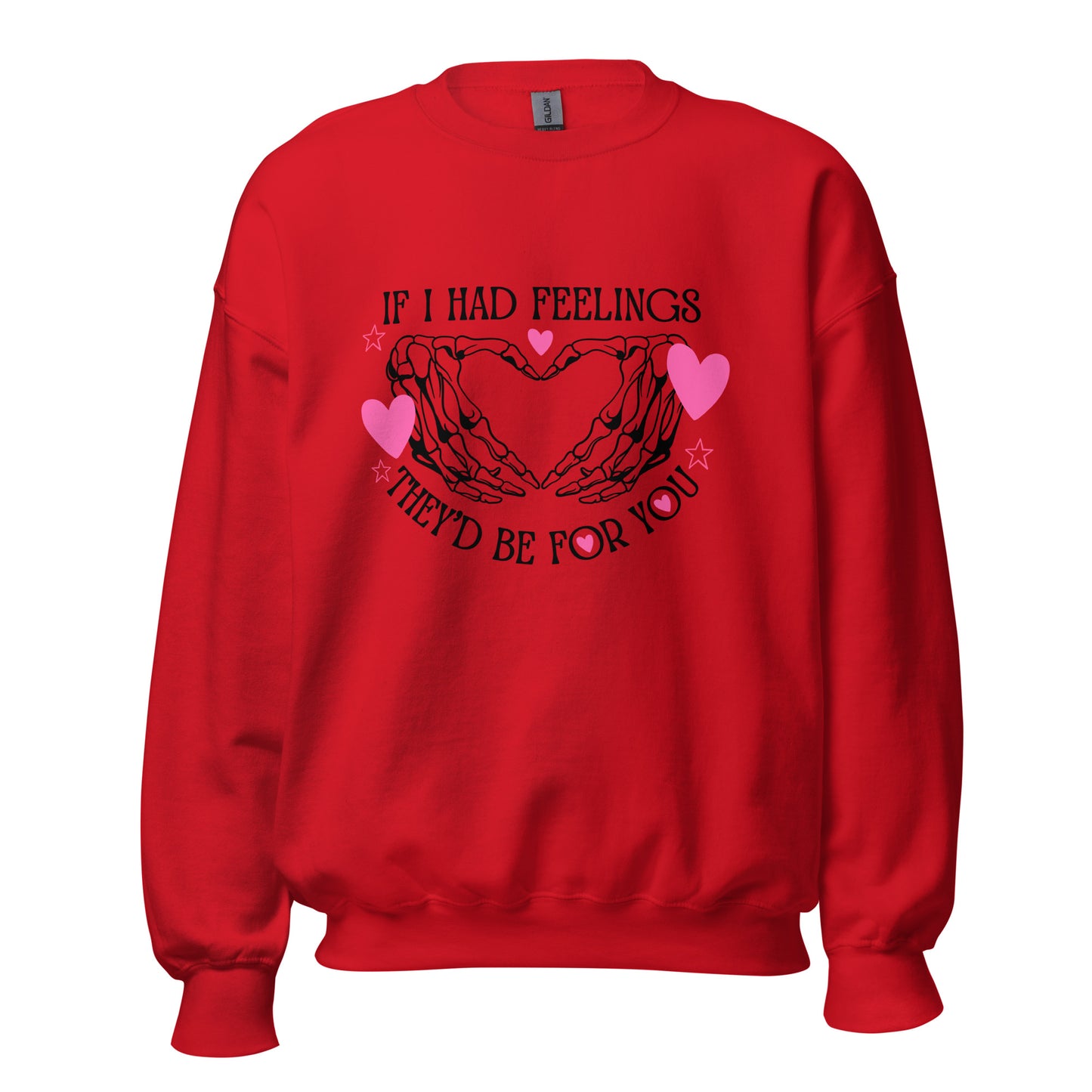 IF I had feelings, They'd be for YOU Unisex Sweatshirt