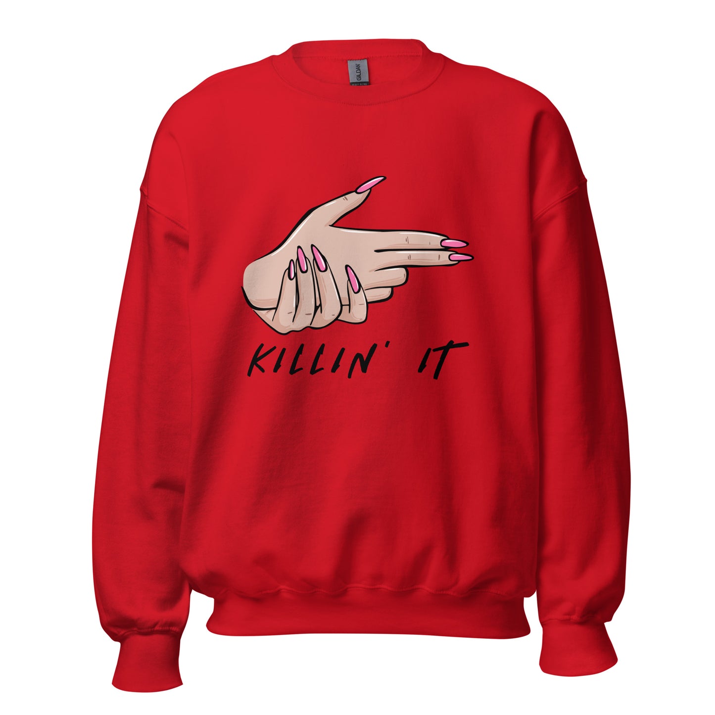KILLIN' IT all day every day Unisex Sweatshirt